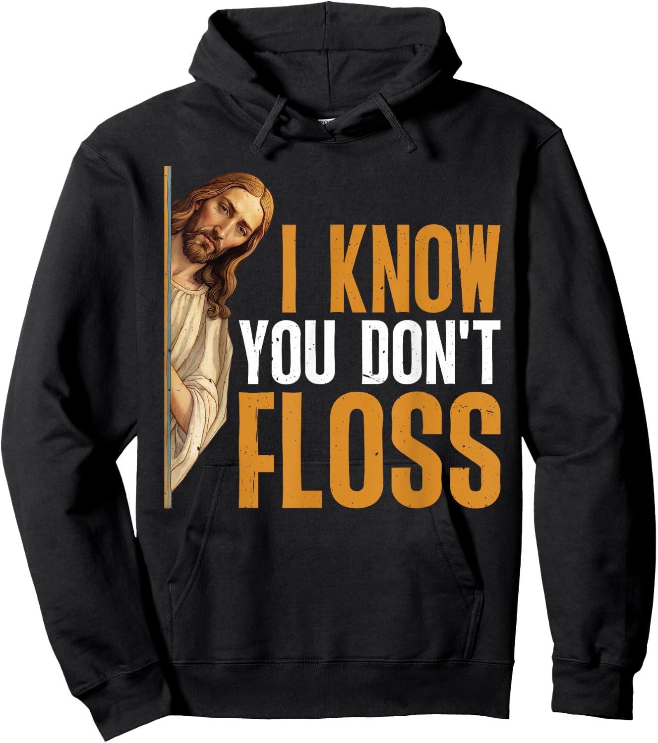 I Know You Don't Floss Funny Dentist Care Hoodie - Hoodie | Black