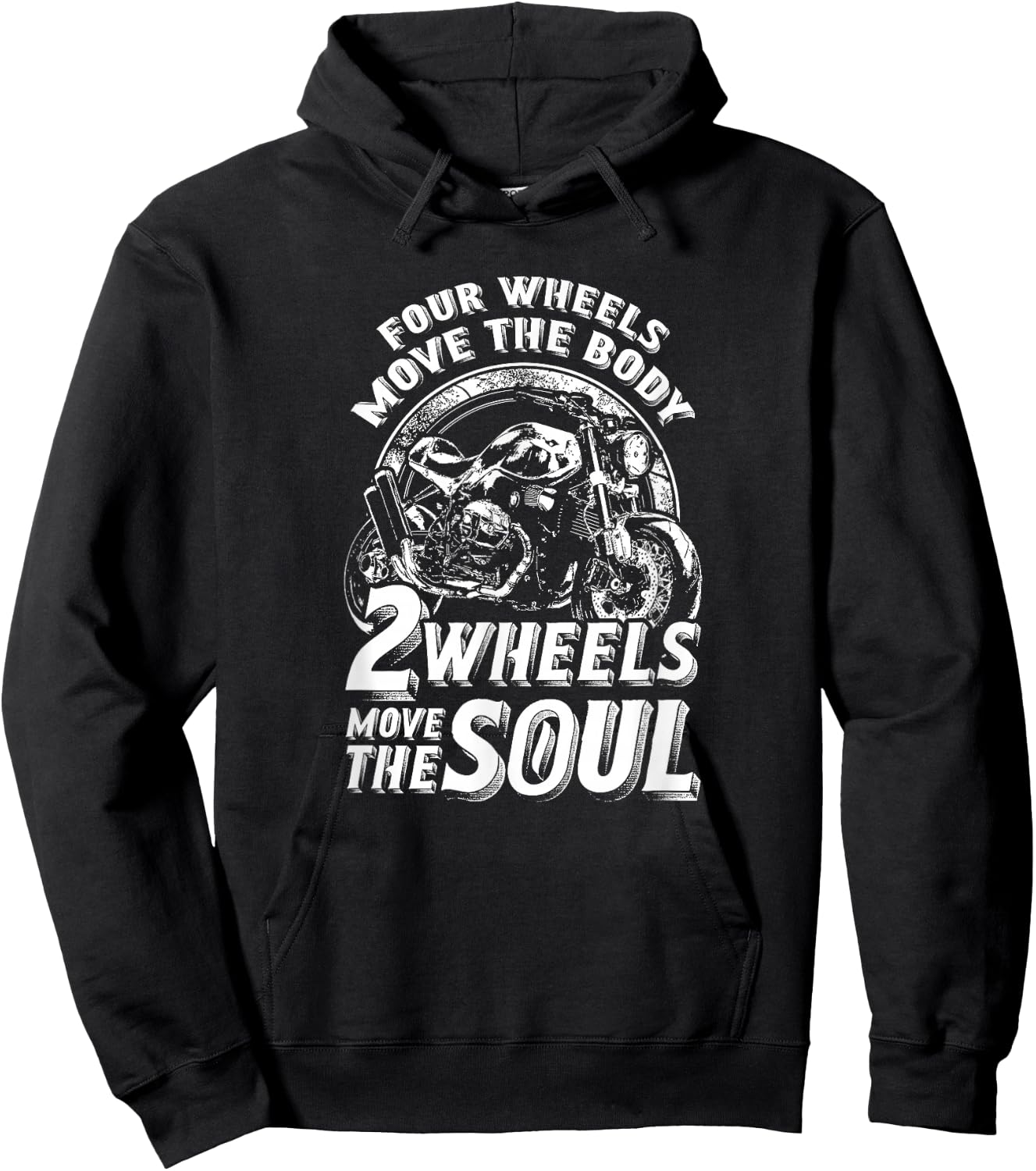 Four Wheels Move The Body Two Wheels Move The Soul Hoodie - Hoodie | Black