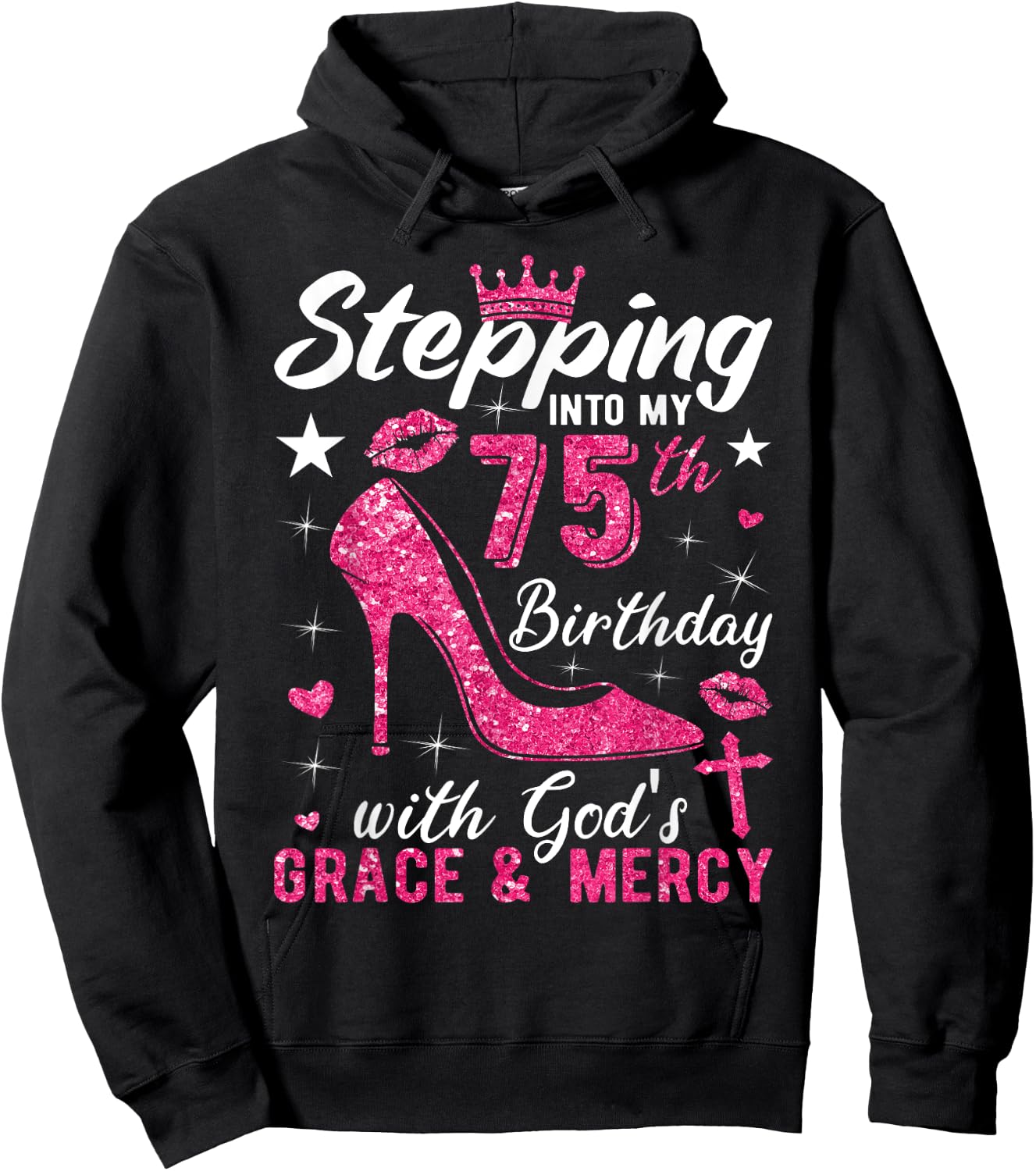 Stepping Into My 75th Birthday With Gods Grace And Mercy Hoodie - Hoodie | Black