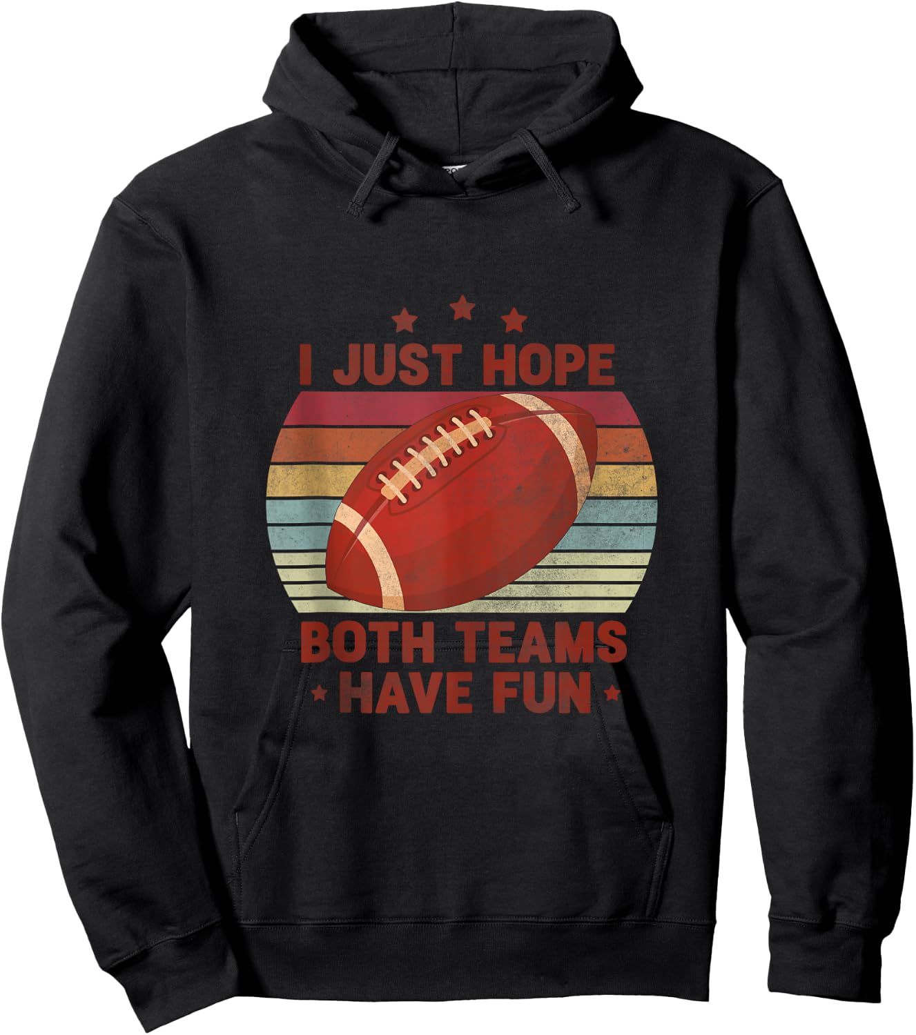 Funny Retro Football - I Just Hope Both Teams Have Fun Hoodie - Hoodie | Black