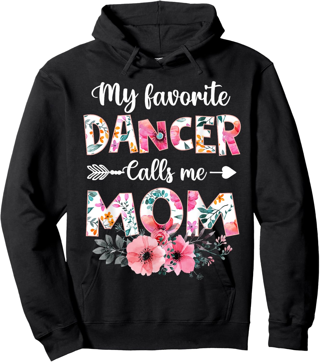 My Favorite Dancer Calls Me Mom Shirt Dancing Mom Mother Hoodie - Hoodie | Black