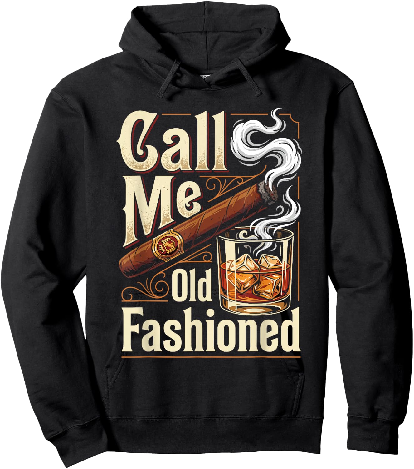 Call Me Old Fashioned Funny Cigar and Bourbon Lovers Hoodie - Hoodie | Black