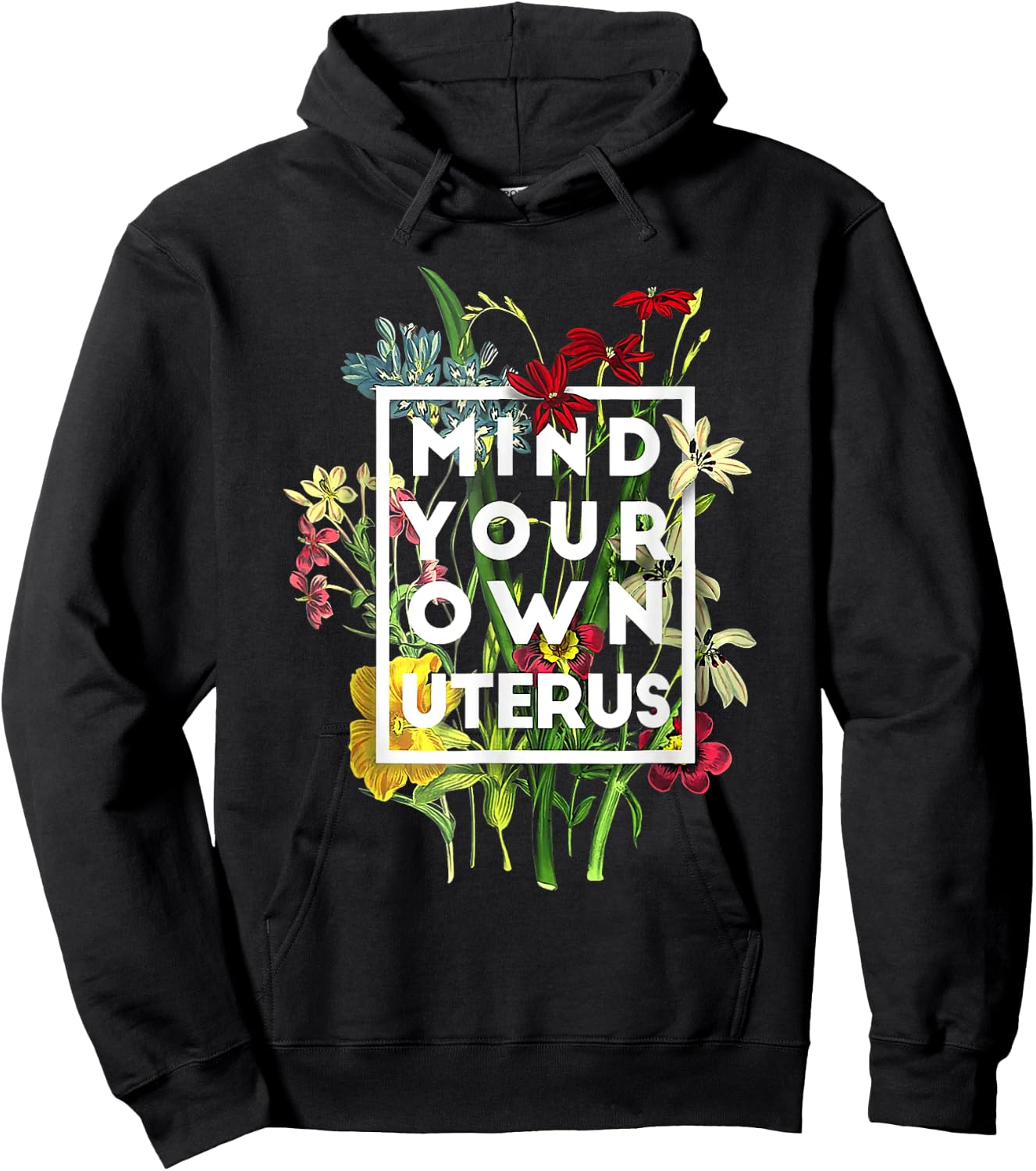 My Body Choice Mind your own uterus shirt floral my uterus Hoodie - Hoodie | Black