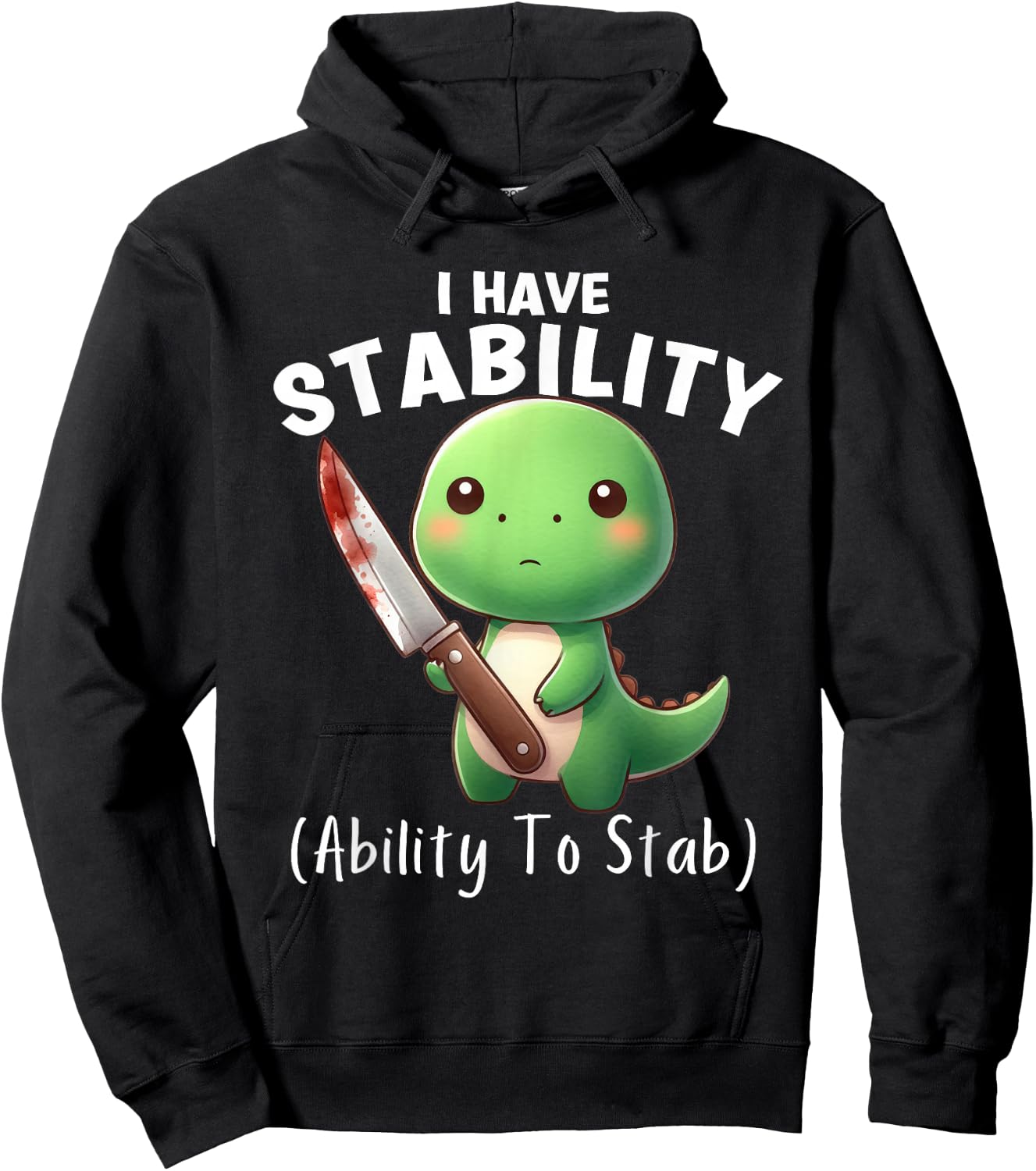 Funny Dinosaur I Have Stability The Ability To Stab Hoodie - Hoodie | Black