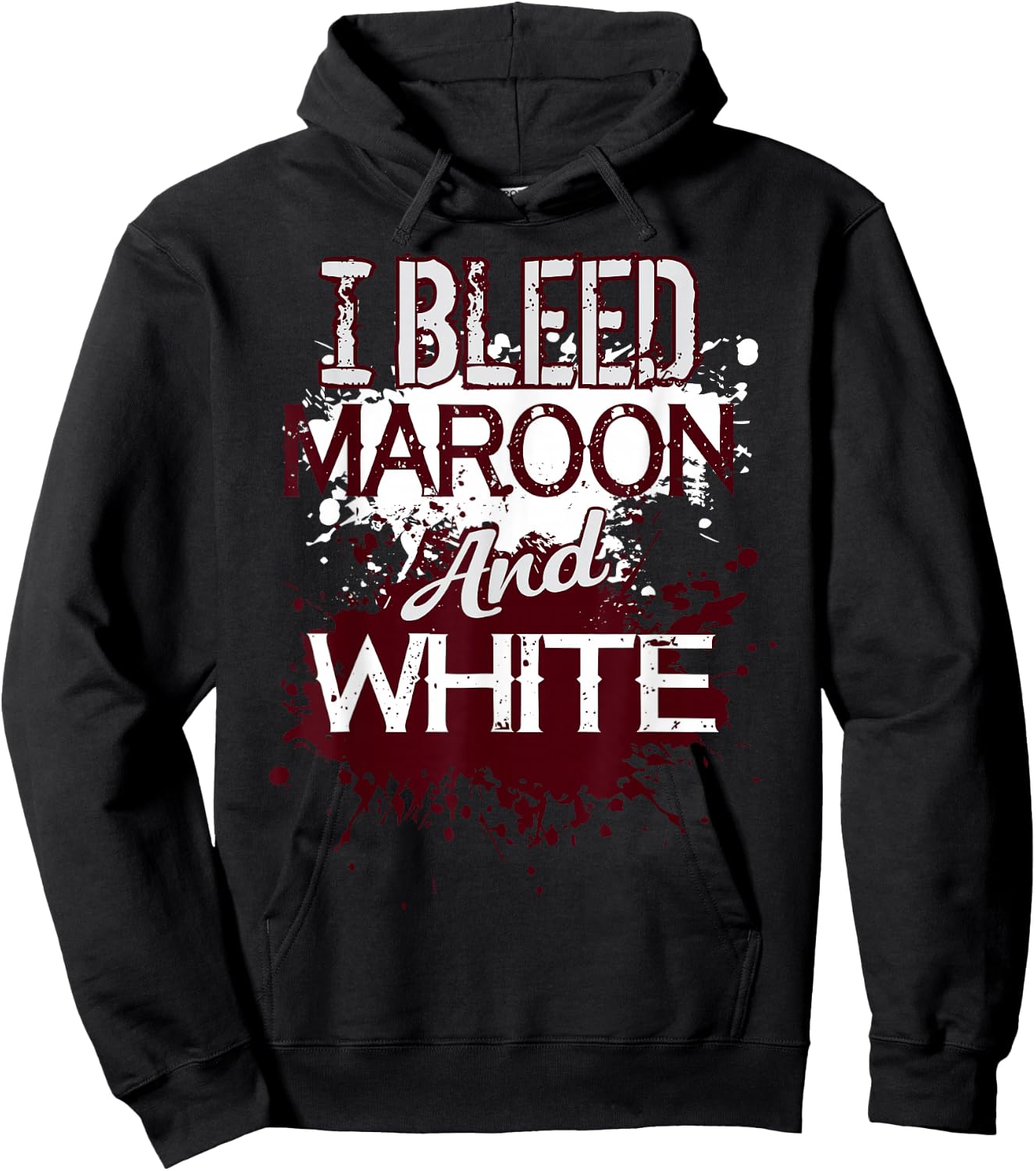 I Bleed Maroon And White Team Player Or Sports Fan Hoodie - Hoodie | Black