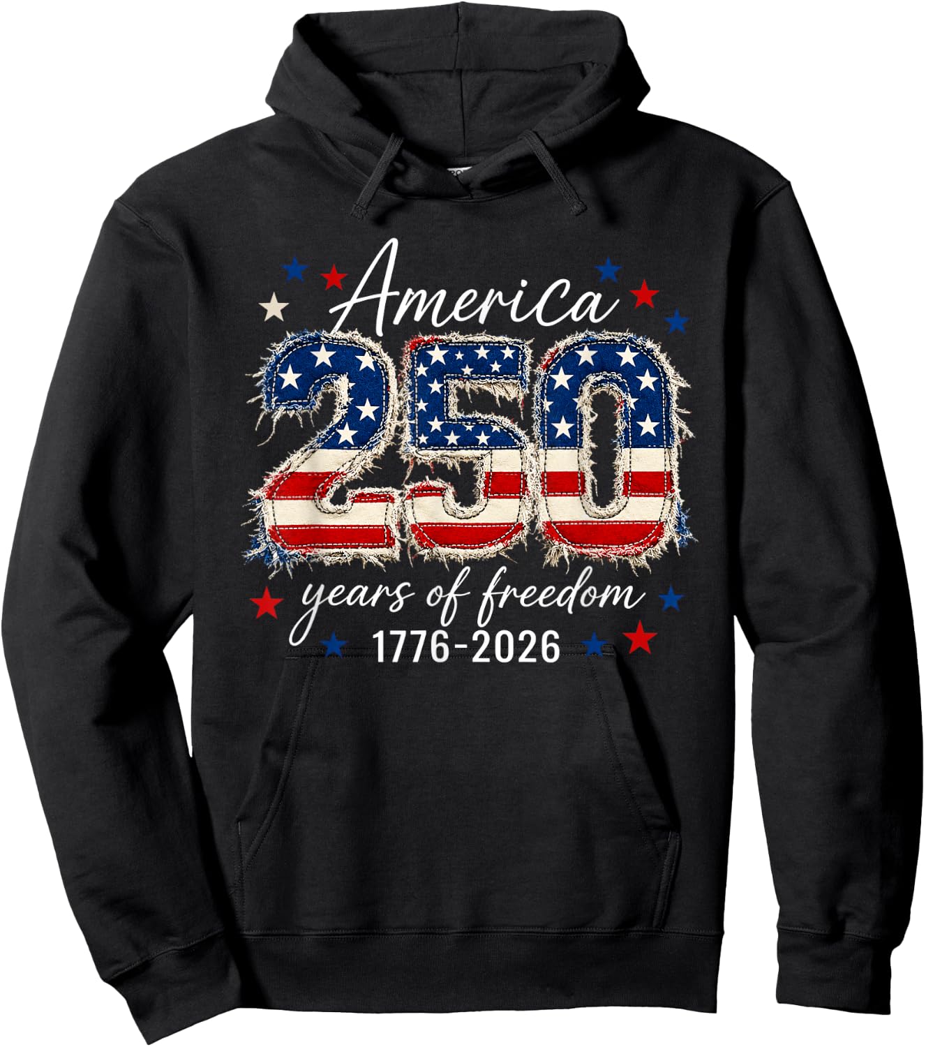 250 Years Freedom 1776 2026 250th 4th July Independence Day Hoodie - Hoodie | Black