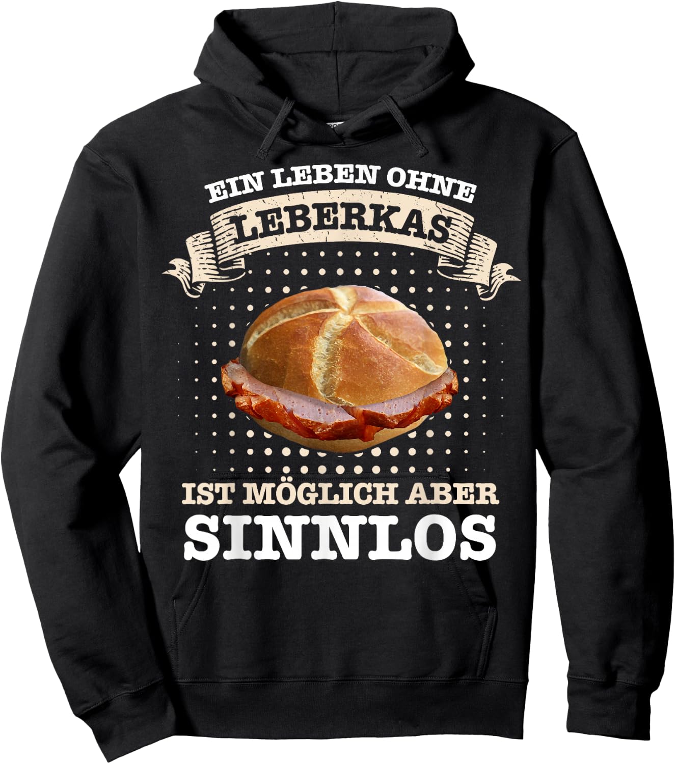 Leberkäse Ein Leben ohne Leberkas ist möglich aber sinnlos , black Hoodie - Hoodie | Black