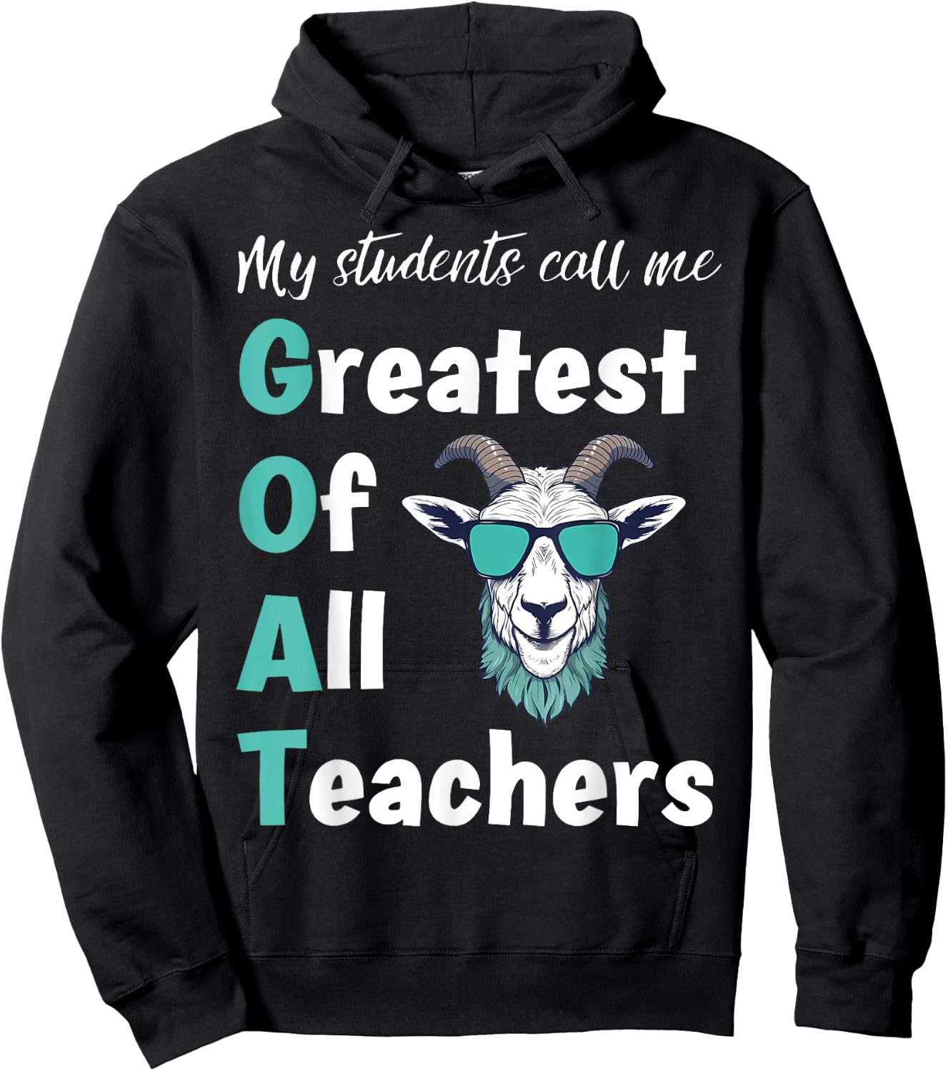 GOAT Teacher My Students Me Greatest Of All Teachers Hoodie - Hoodie | Black