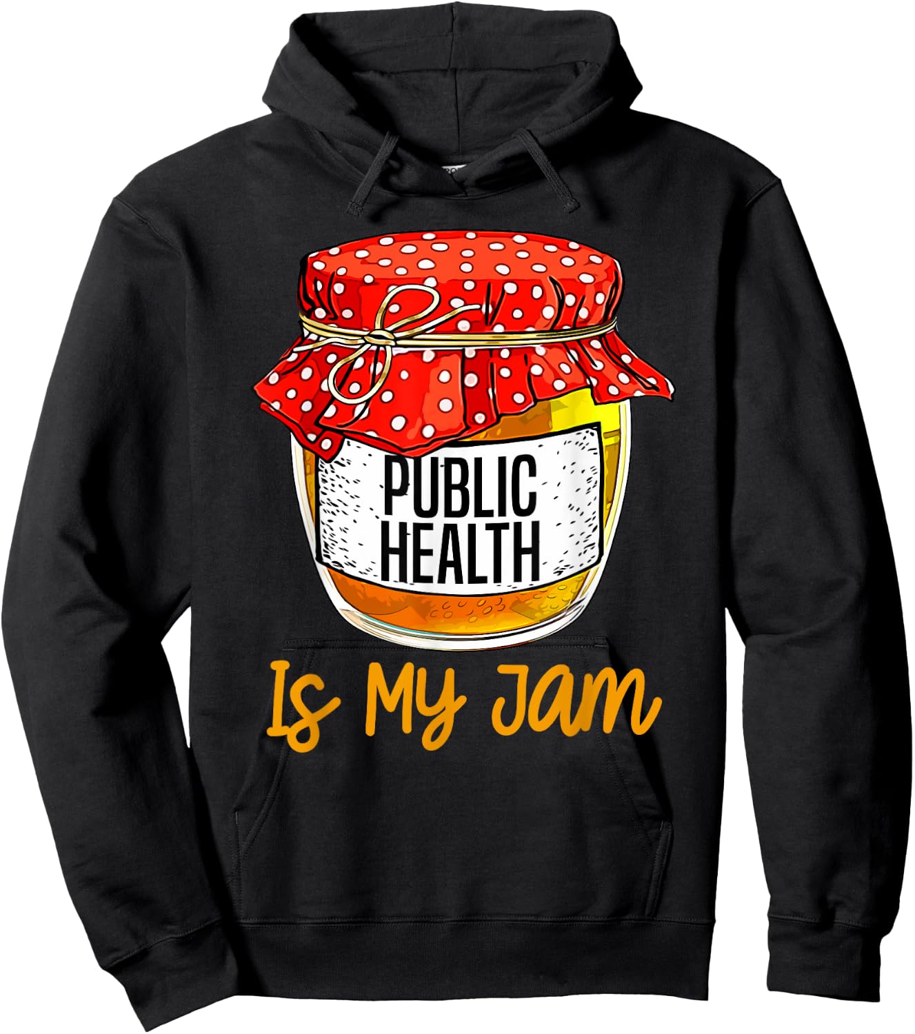 Funny Public health Is My Jam Meme Hoodie - Hoodie | Black