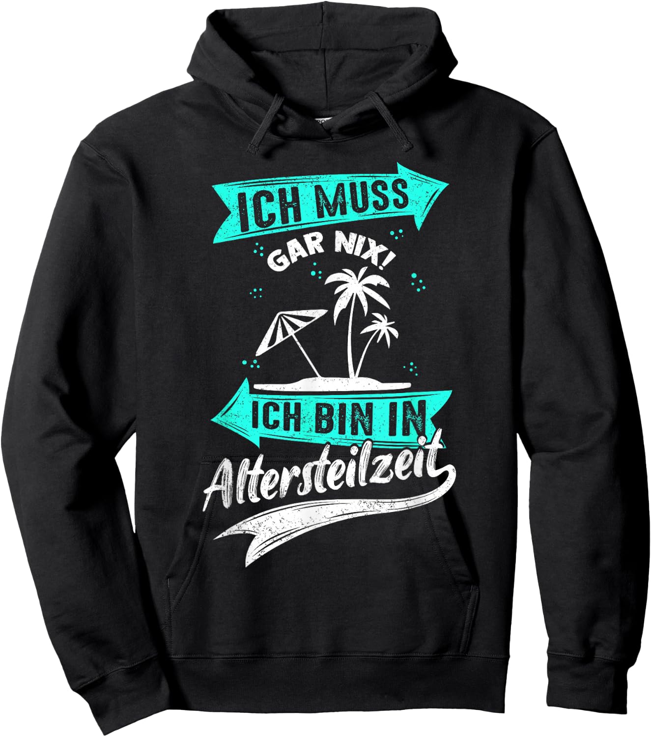 Ich Muss Gar Nix! Ich Bin In Altersteilzeit Rente Rentner Hoodie - Hoodie | Black