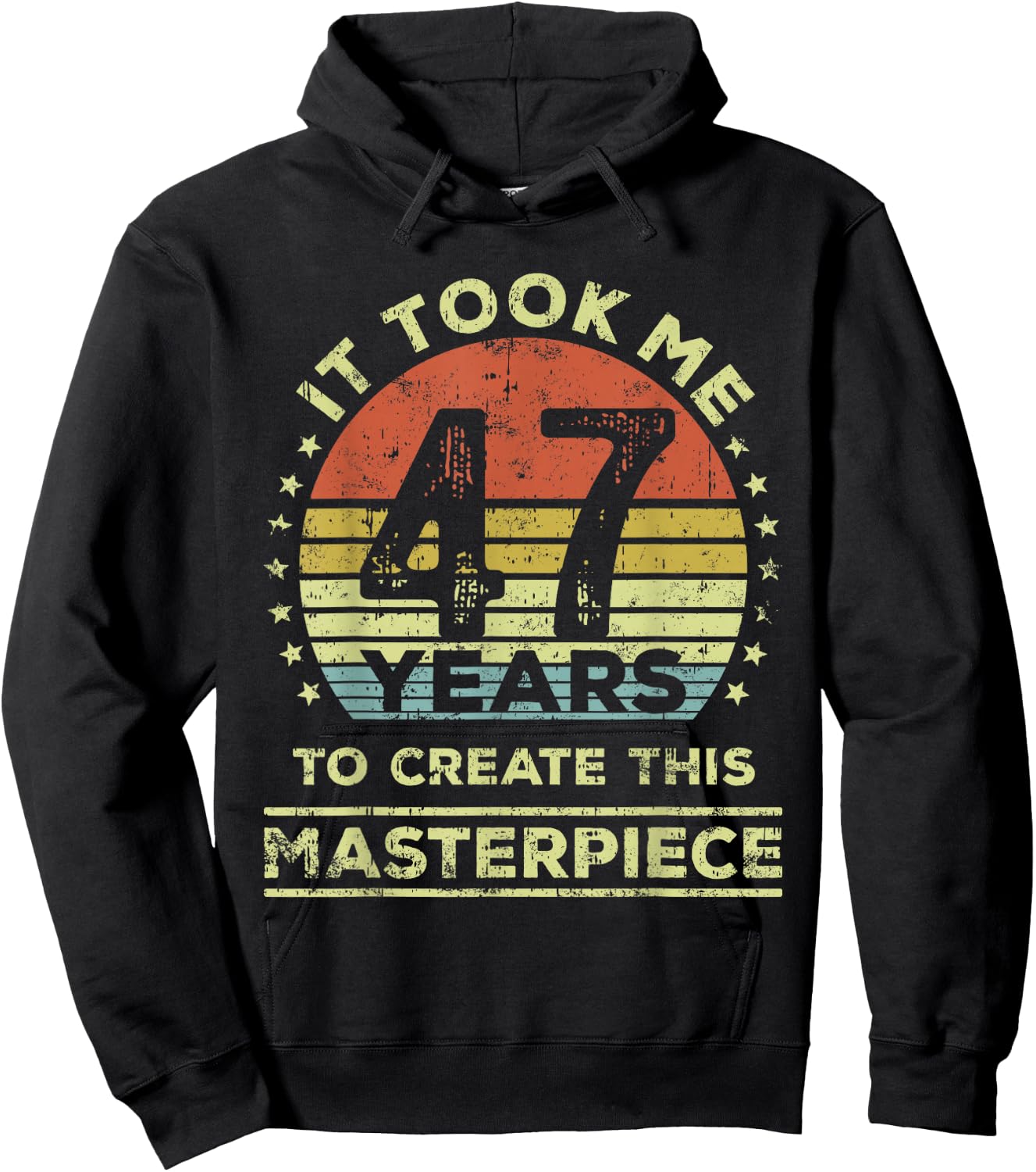 It took me 47 years to create this masterpiece 47th Birthday Hoodie - Hoodie | Black