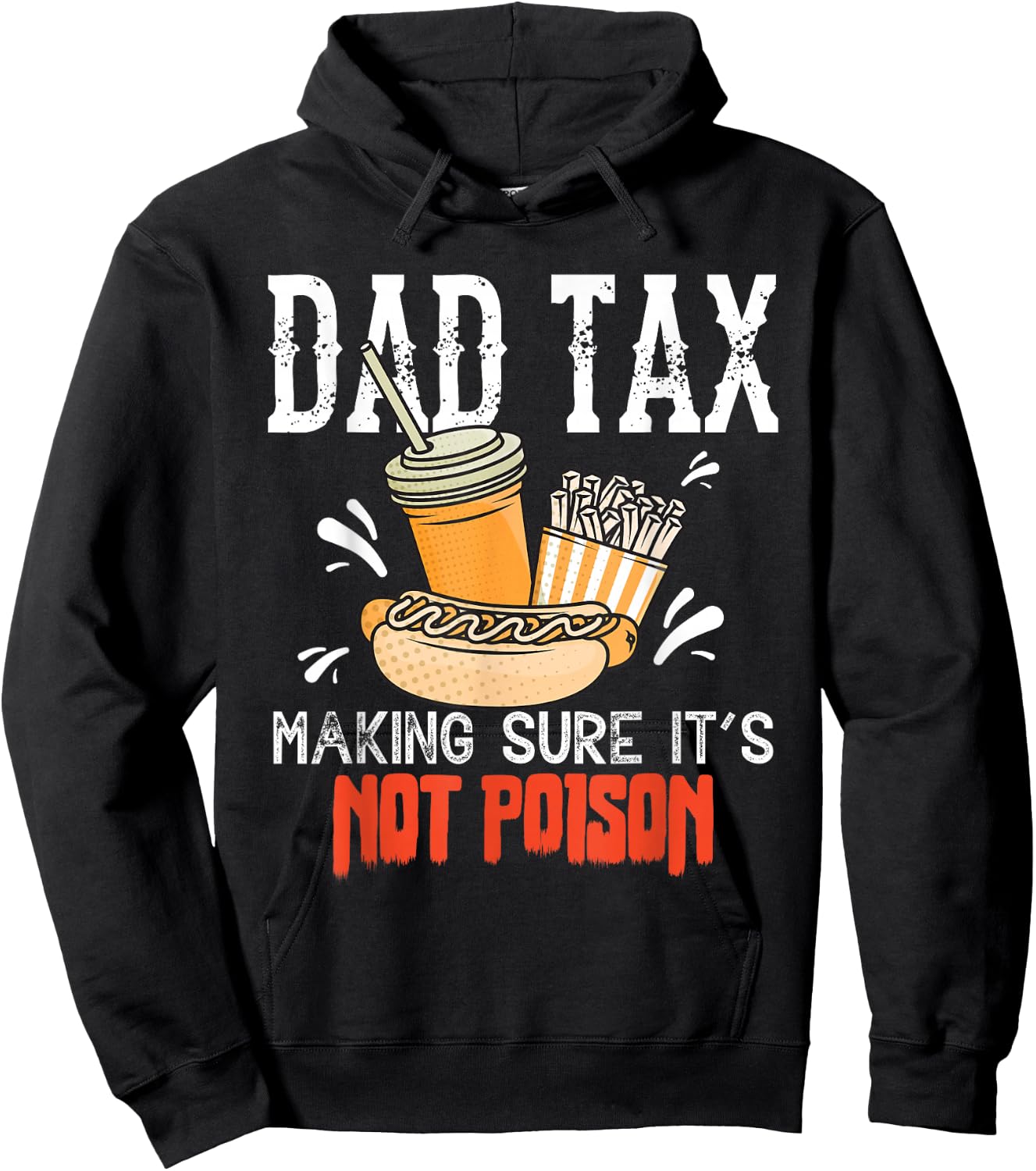 Dad Tax Making Sure It’s Not Poison Funny Food Dad Humor Hoodie - Hoodie | Black