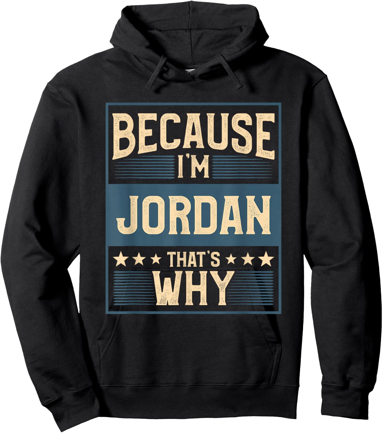 Men Because I'm Jordan That's Why Man Name Hoodie - Hoodie | Black
