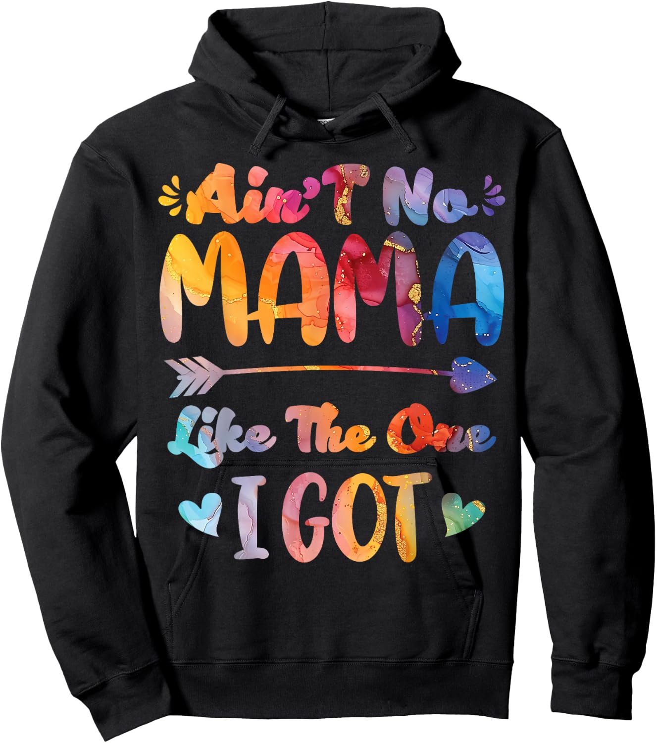 Mother's Day Ain't No Mama Like The One I Got Mom Hoodie - Hoodie | Black