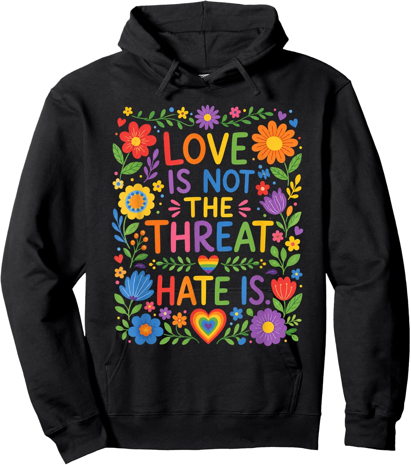 Love is Not The Threat Hate is Rainbow LGBTQ Pride Hoodie - Hoodie | Black