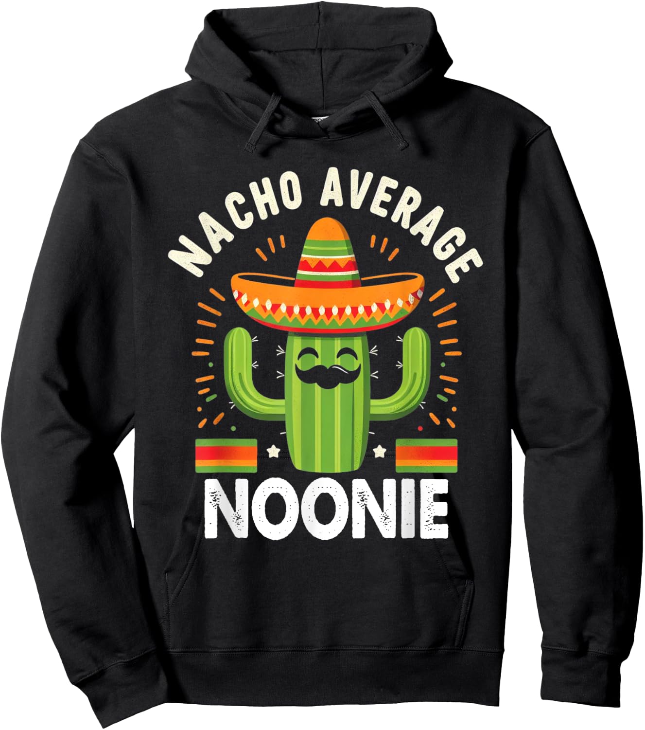 Nacho Average Noonie Cinco De Mayo Tacos Funny Gifts Hoodie - Hoodie | Black