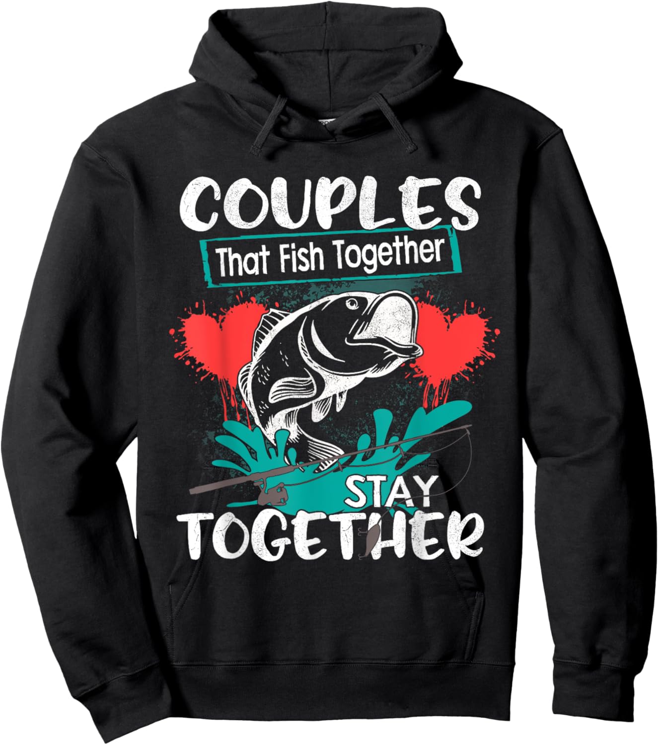 Couples That Fish Together Stay Together Shirt Cool Fishing Hoodie - Hoodie | Black