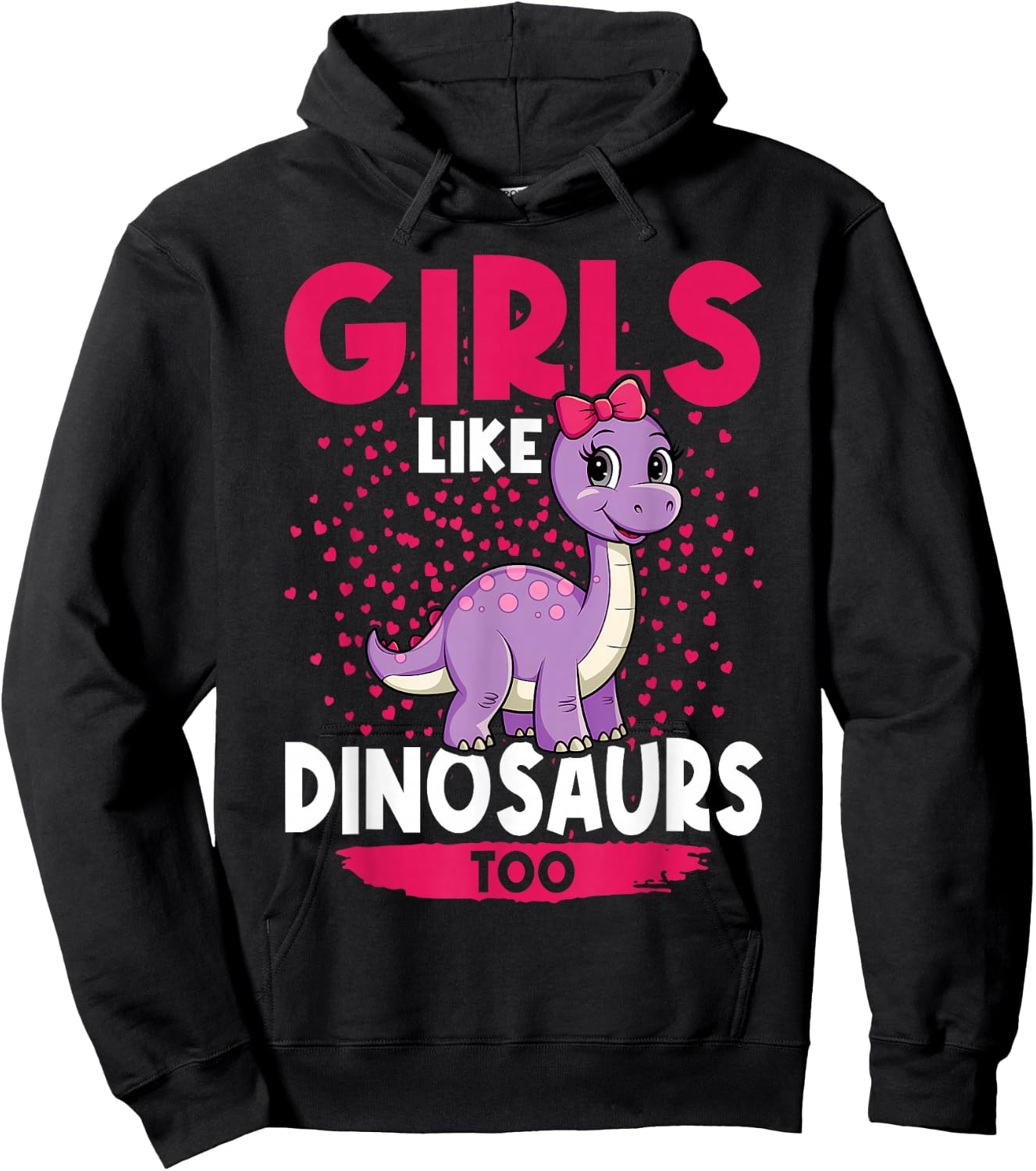 Girls Like Dinosaurs Too Cute Brachiosaurus Dinosaurs Hoodie - Hoodie | Black