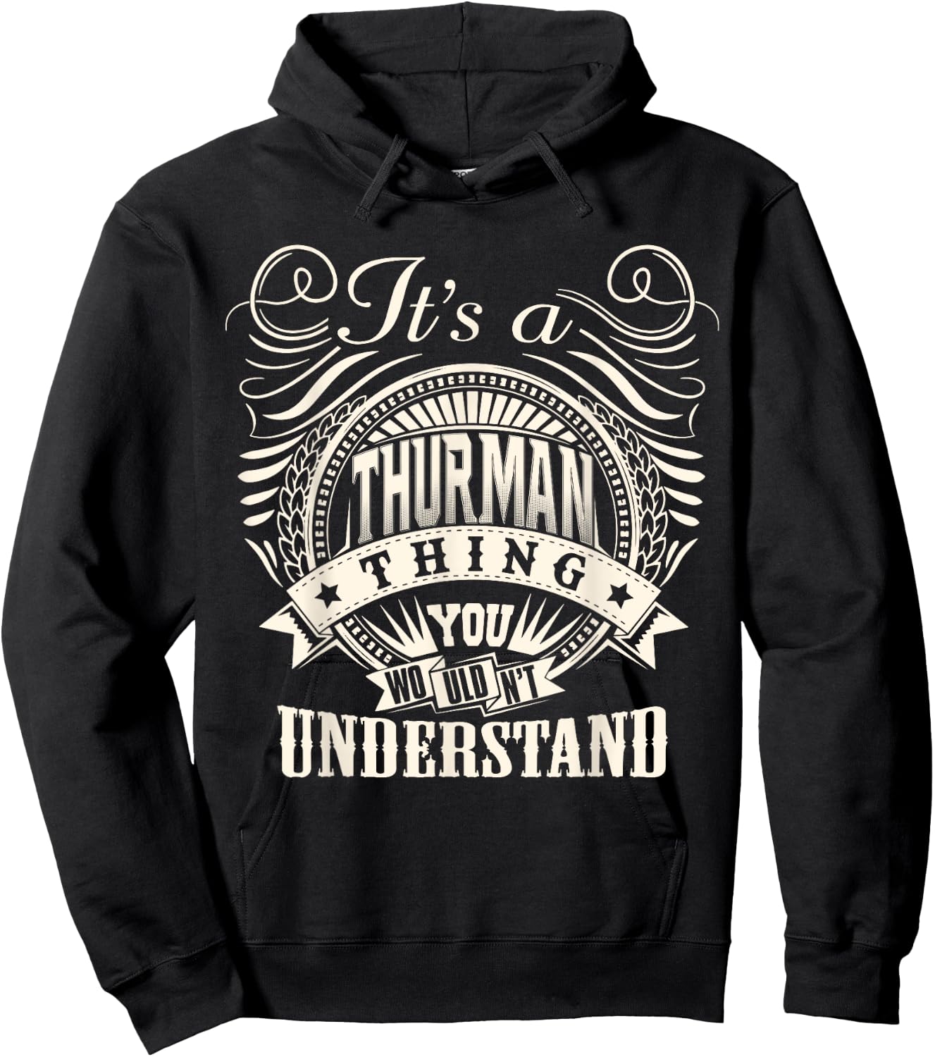 It's A THURMAN Thing You Wouldn't Understand THURMAN Family Hoodie - Hoodie | Black