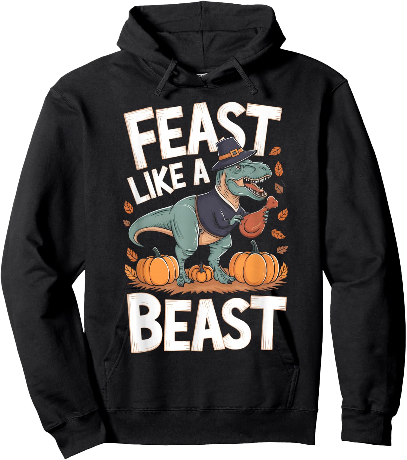 Feast Like a Beast Thanksgiving T-Rex Dino Hoodie - Hoodie | Black
