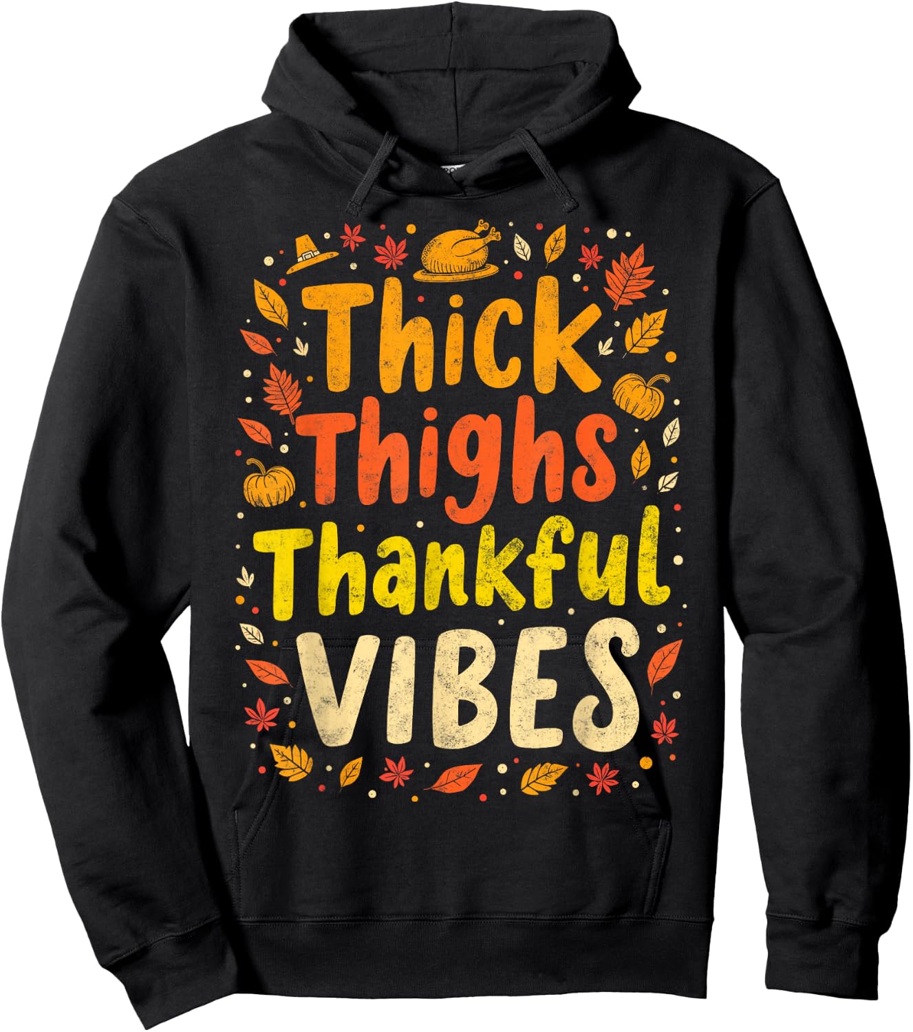Thick Thighs Thankful Vibes Thanksgiving Turkey Dinner Hoodie - Hoodie | Black