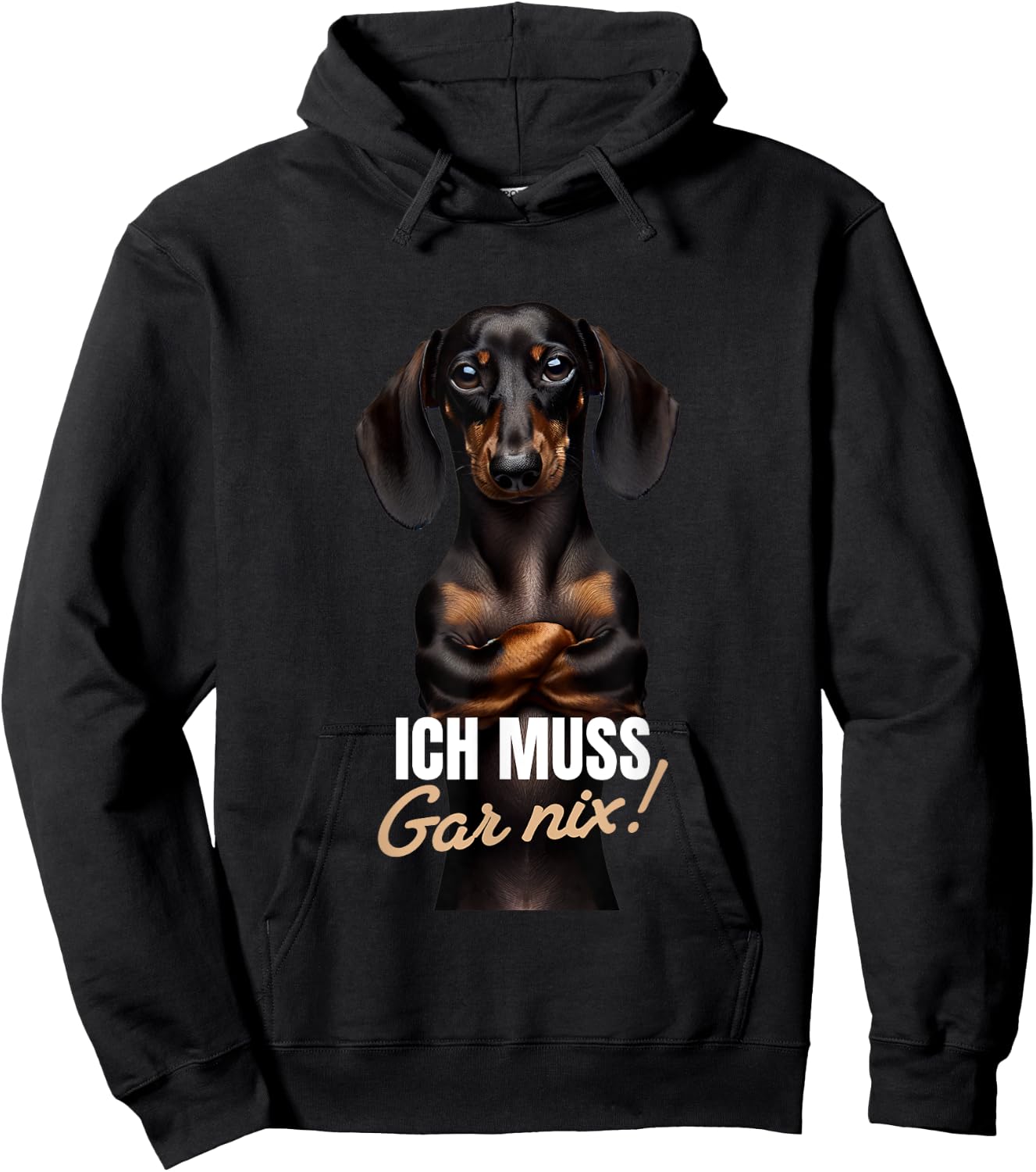 with German Text "Ich muss gar nix" (Dackel Teckel), black Hoodie - Hoodie | Black