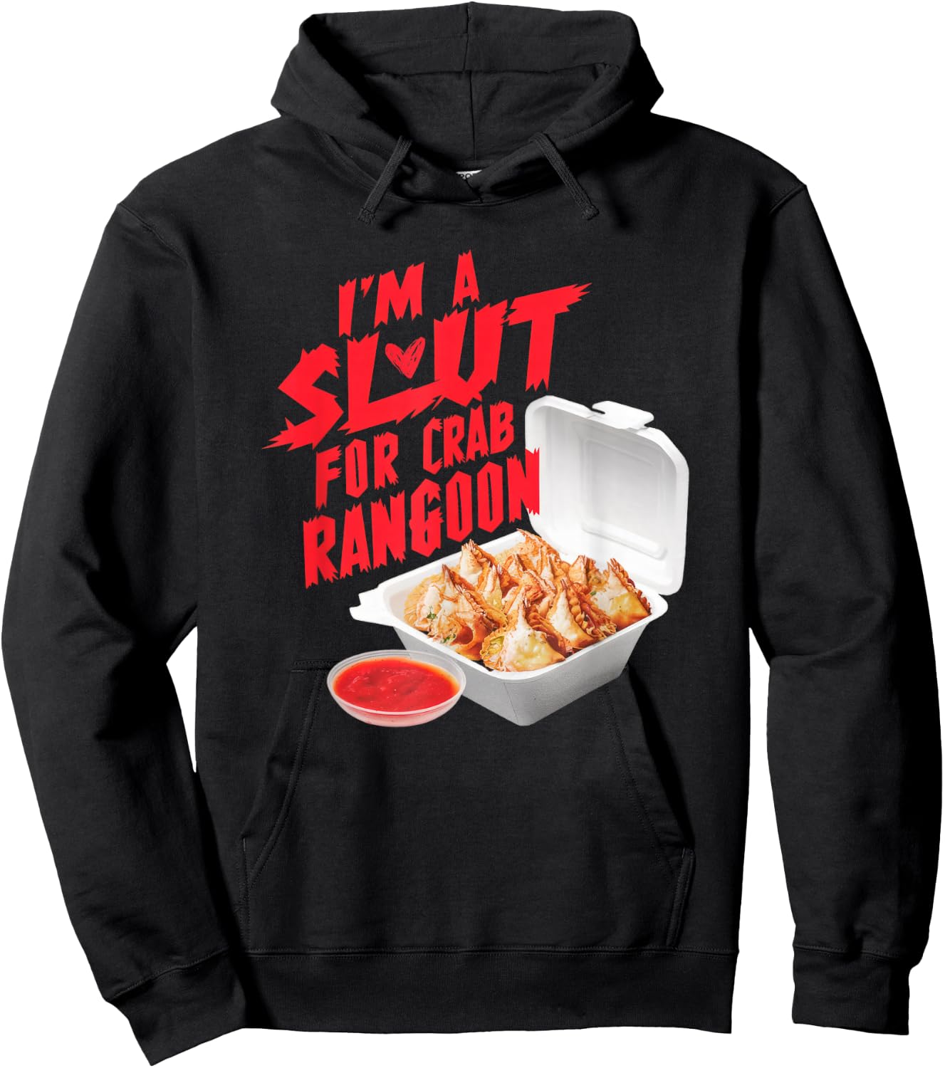 I'm A Slut For Crab Rangoon Funny Chinese Food Hoodie - Hoodie | Black