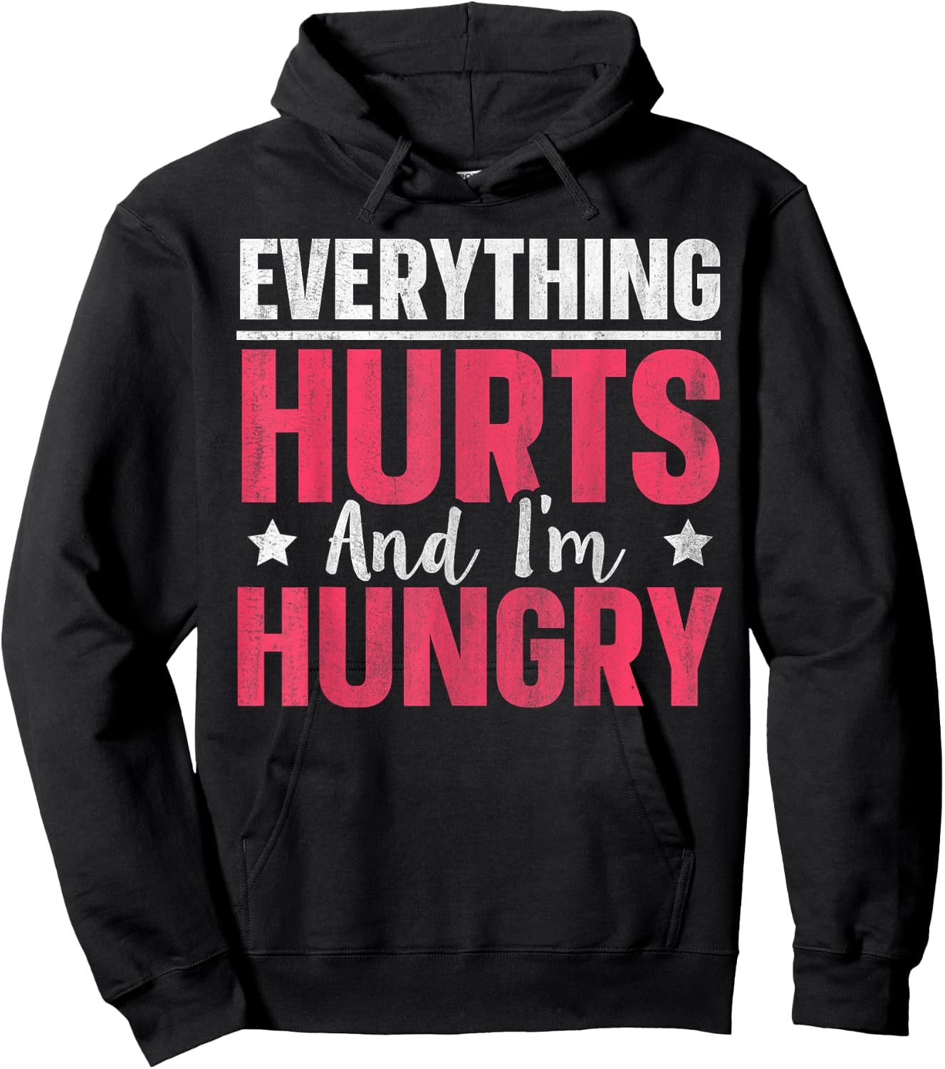 Everything Hurts And I'm Hungry Hoodie - Hoodie | Black