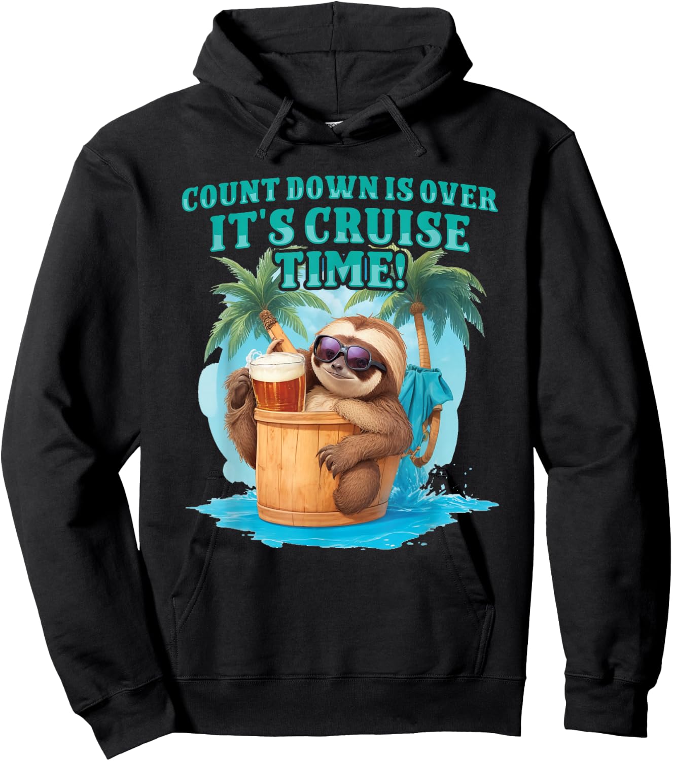 Count Down Is Over, It's Cruise Time Funny Sloth Vacation Hoodie - Hoodie | Black
