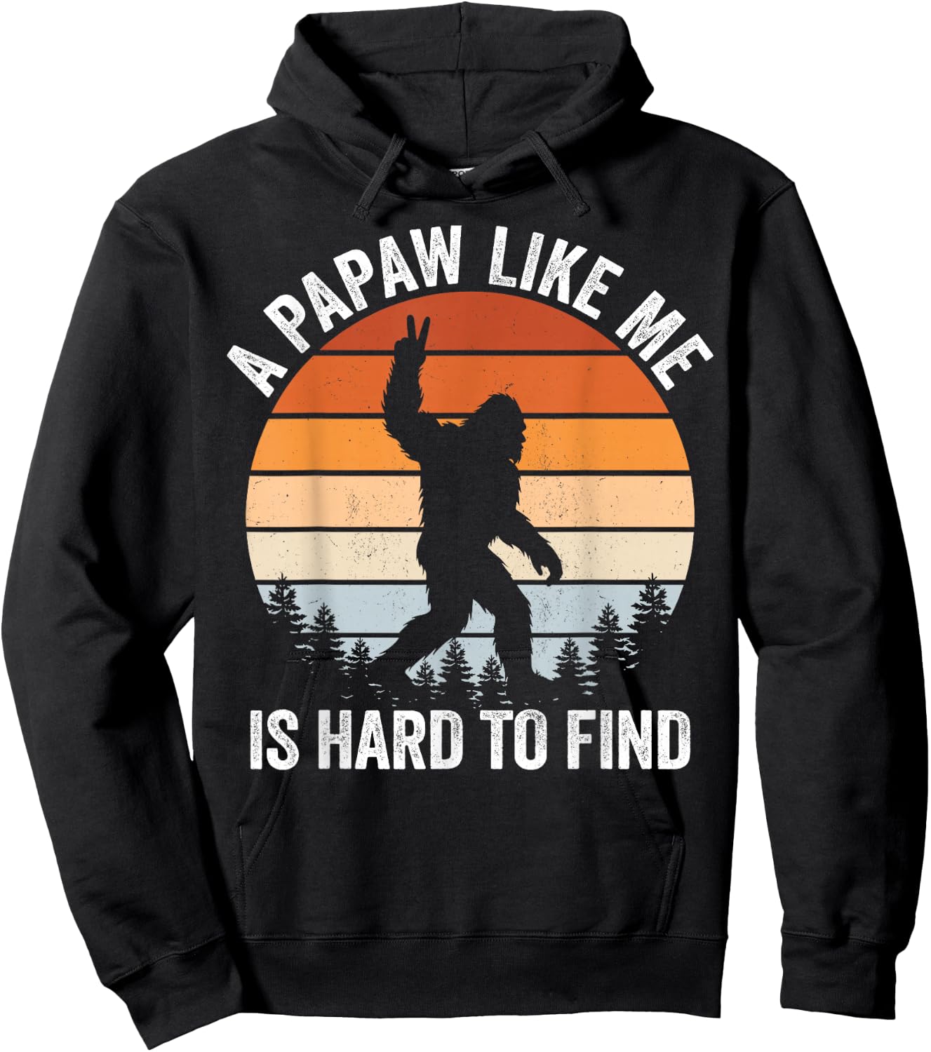 A Papaw Like me is Hard to find Bigfoot Fathers Day Hoodie - Hoodie | Black