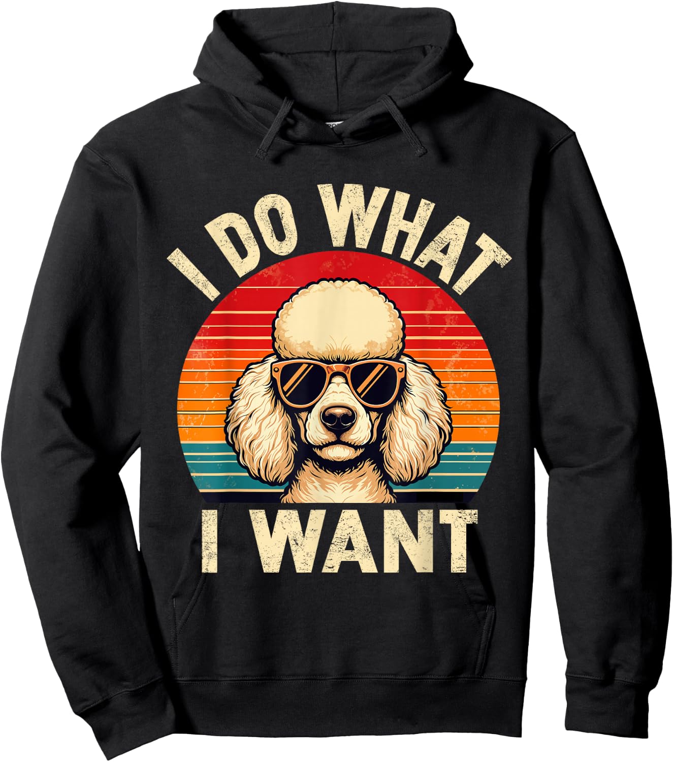 I Do What I Want Poodle Dog Shirt Funny Retro Dog Sunglasses Hoodie - Hoodie | Black