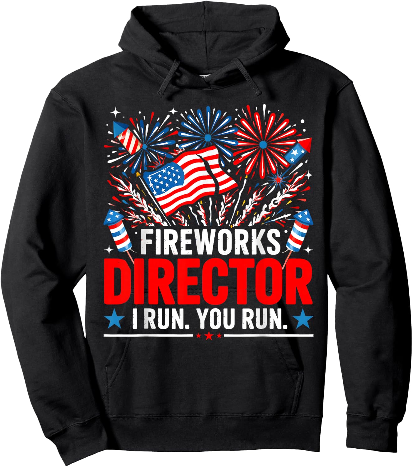 Funny 4th of July Fireworks Director If I Run You Run Hoodie - Hoodie | Black