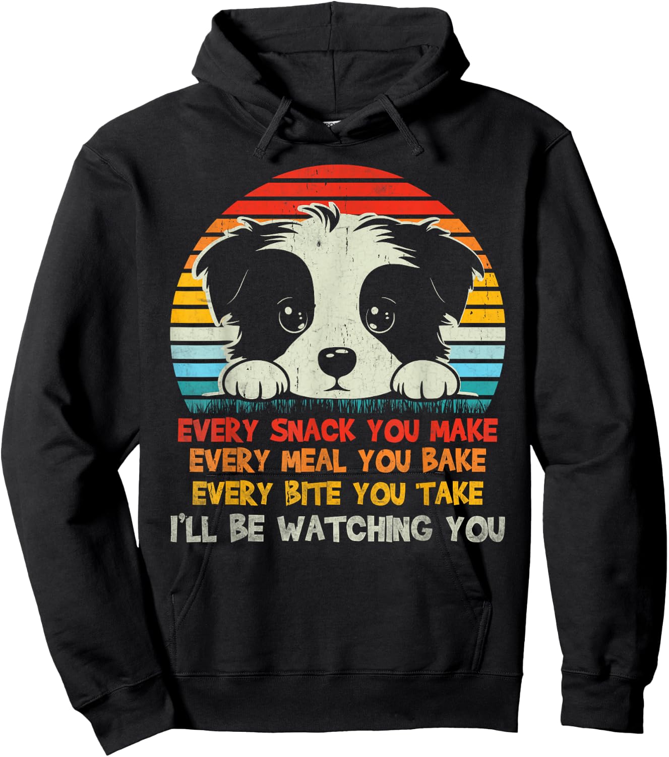 Every Snack You Make Border Collie I'll Be Watching Dog Dad Men Women Kids Hoodie - Hoodie | Black