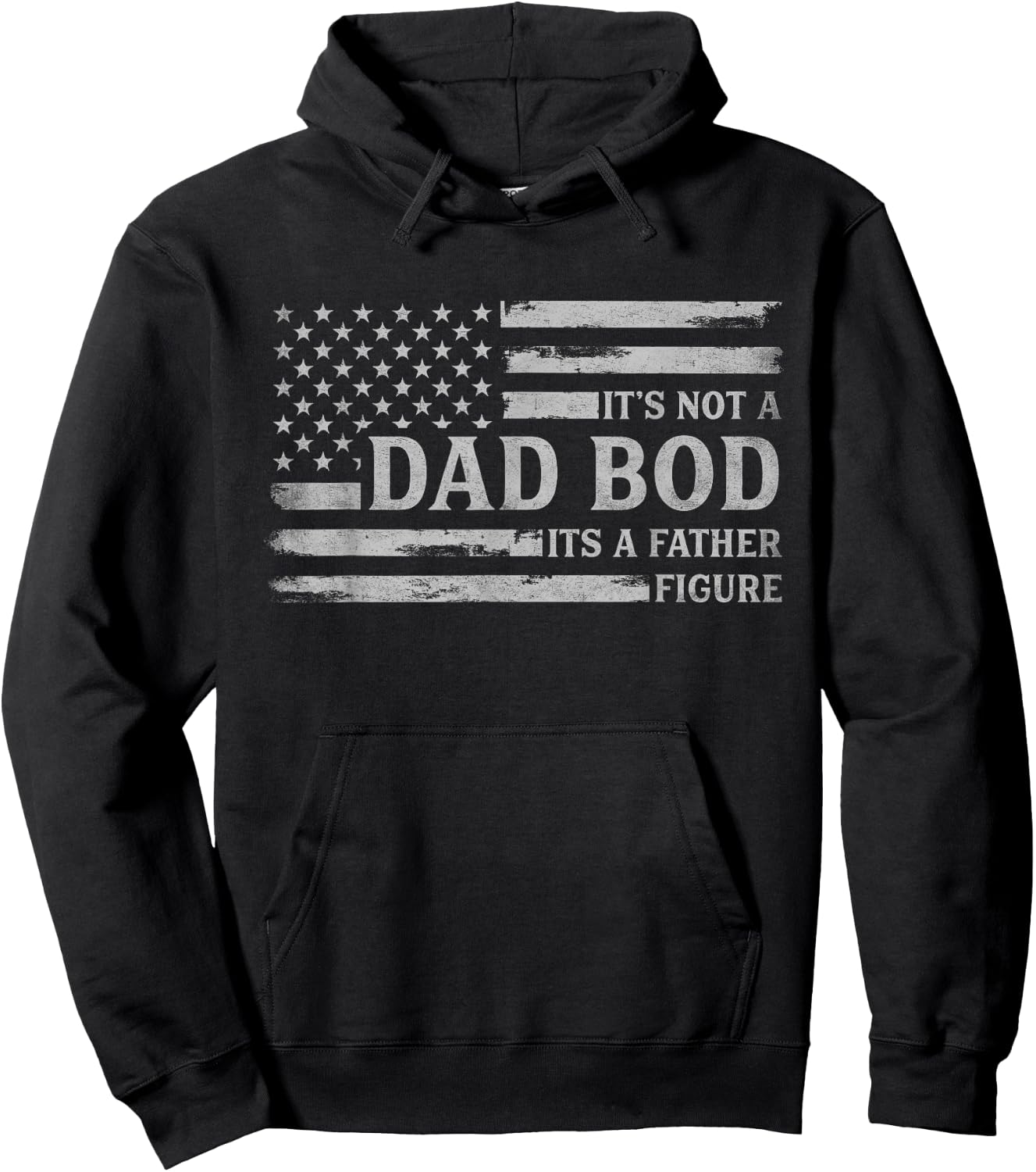 Its Not A Dad BOD Its A Father Figure Father's Day Flag Hoodie - Hoodie | Black