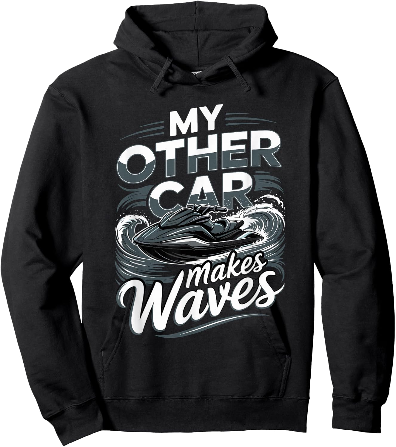 Personal Watercraft My Other Car Makes Waves Hoodie - Hoodie | Black