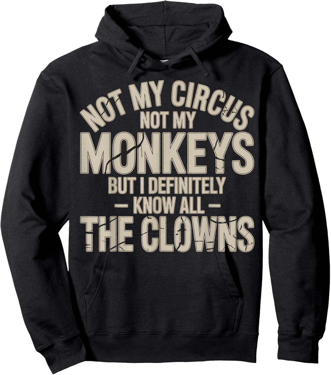 Not My Circus Not My Monkeys Know All The Clowns Hoodie - Hoodie | Black