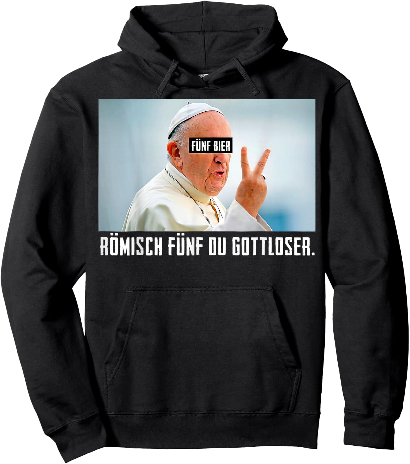 Fünf Bier Römisch Fünf Du Gottloser Lustiges Papst Hoodie - Hoodie | Black