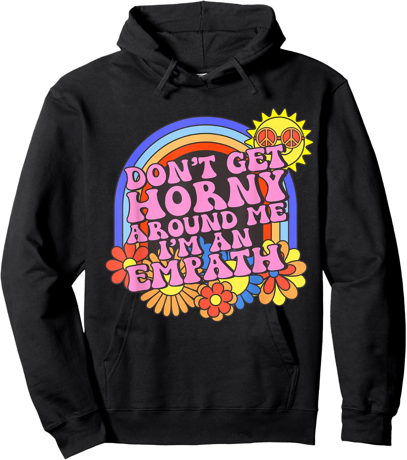 Inappropriate Don't Get Horny I'm An Empath Embarrassing Hoodie - Hoodie | Black