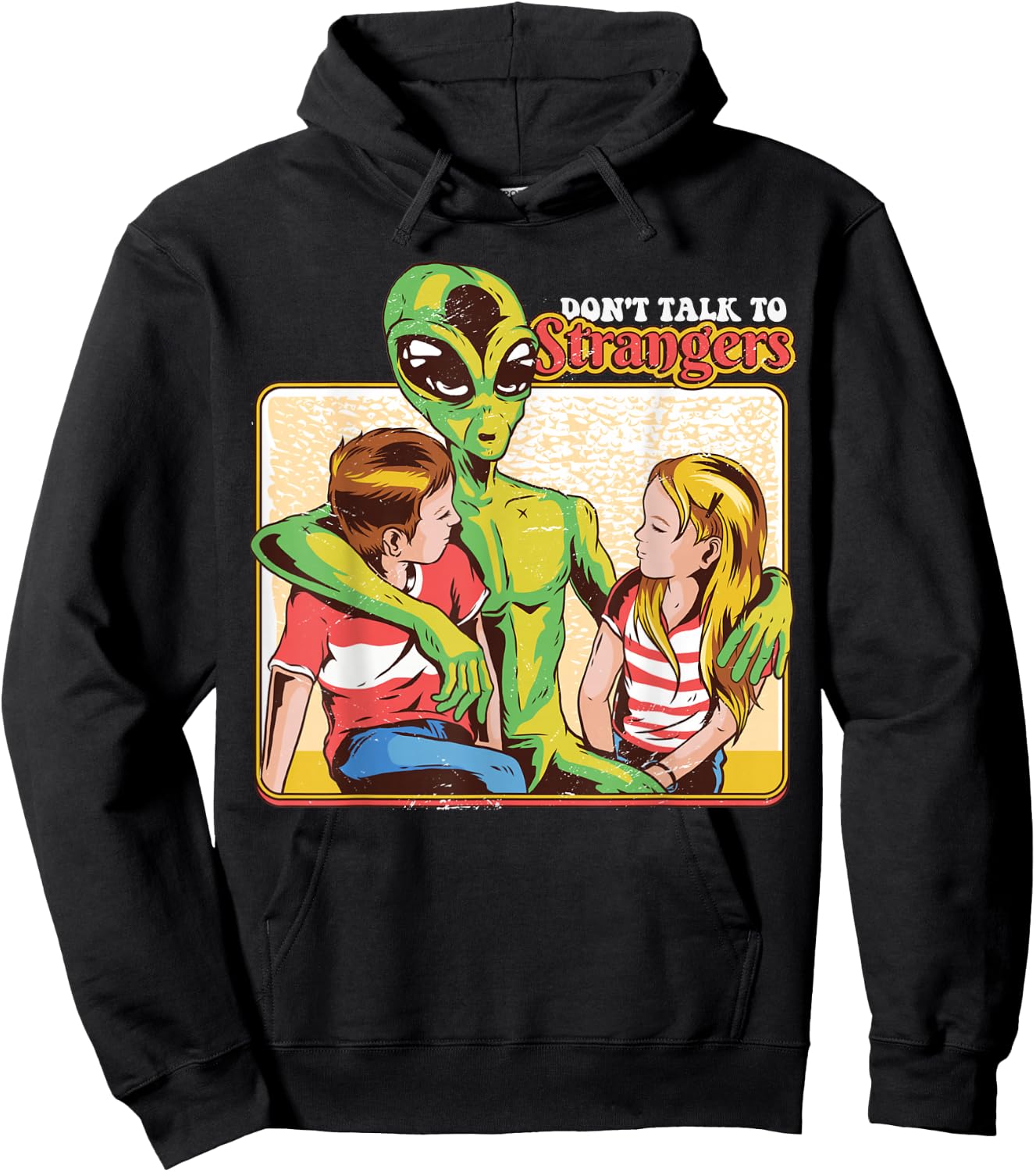 Retro Funny Don't Talk To Strangers Alien 80s Humor Gift Hoodie - Hoodie | Black