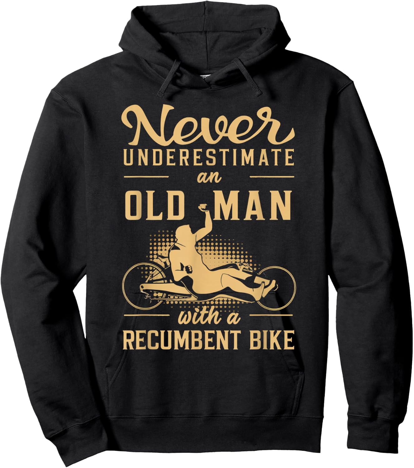 Never Underestimate an Old Man Recumbent Trike Hoodie - Hoodie | Black