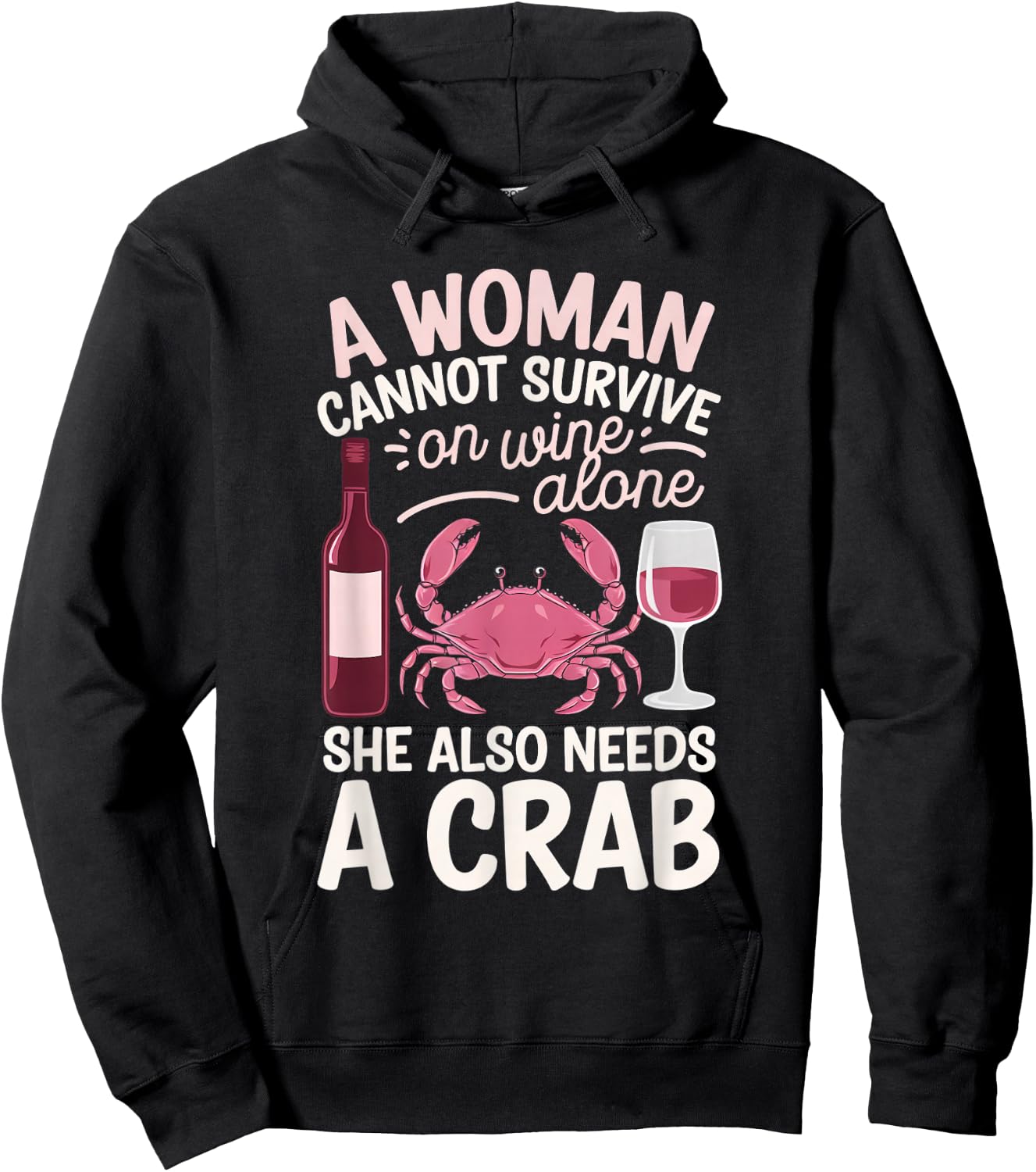 Woman Cannot Survive Wine Alone She Needs Crab Hoodie - Hoodie | Black