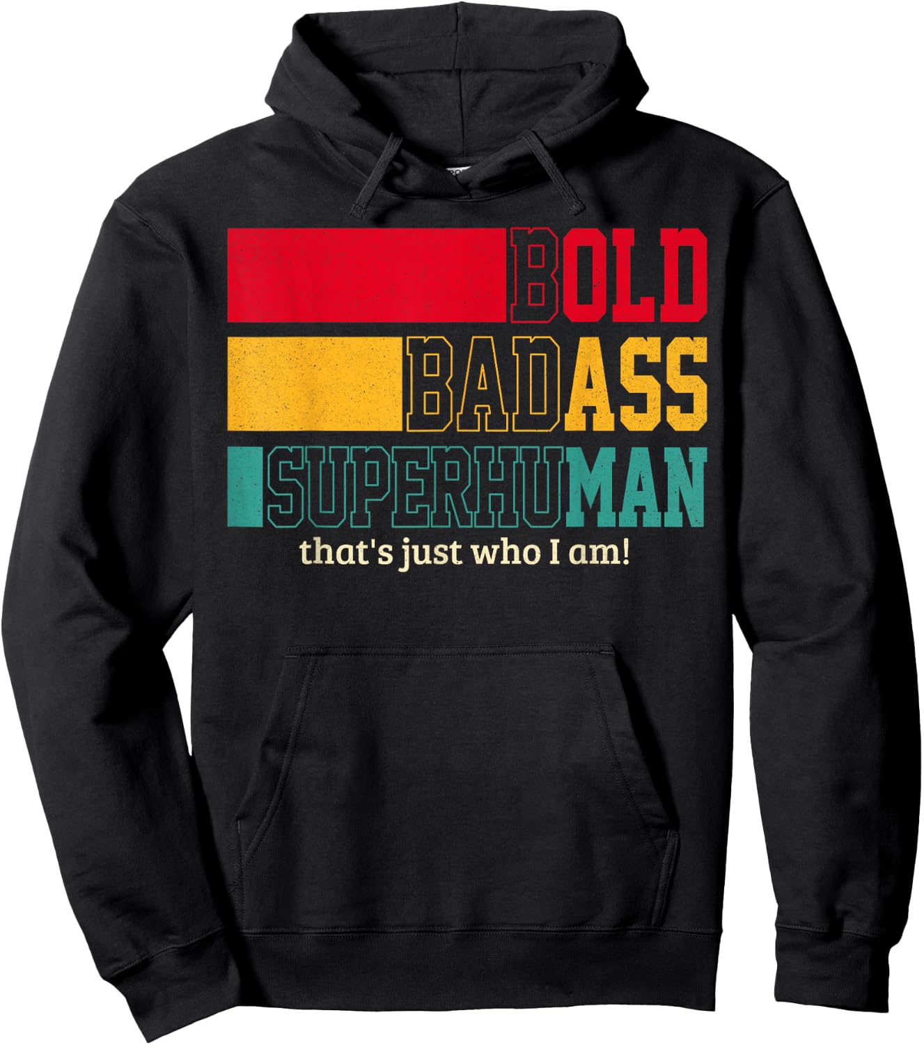 Funny Bold Bad Superhuman That's Who I Am Men Father's Day Hoodie - Hoodie | Black