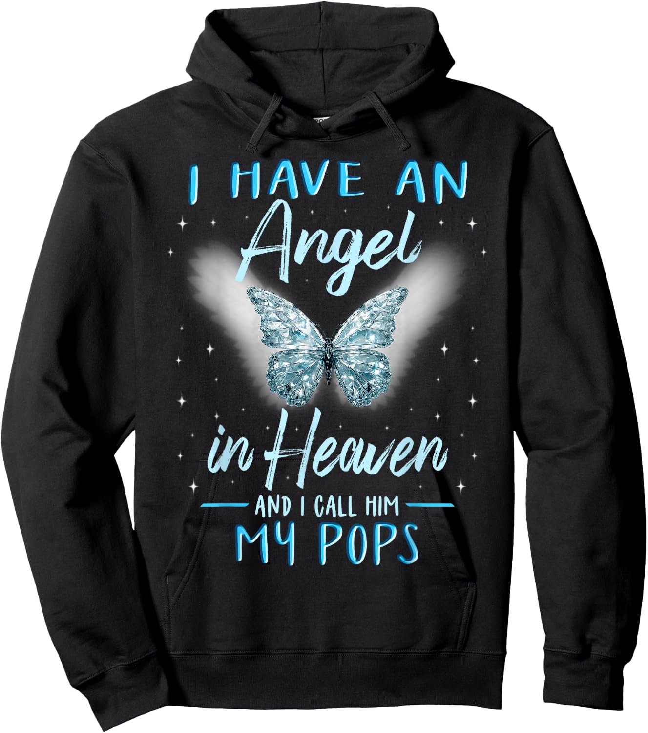 Pops I Have Angel in Heaven Love Family Remembrance Hoodie - Hoodie | Black