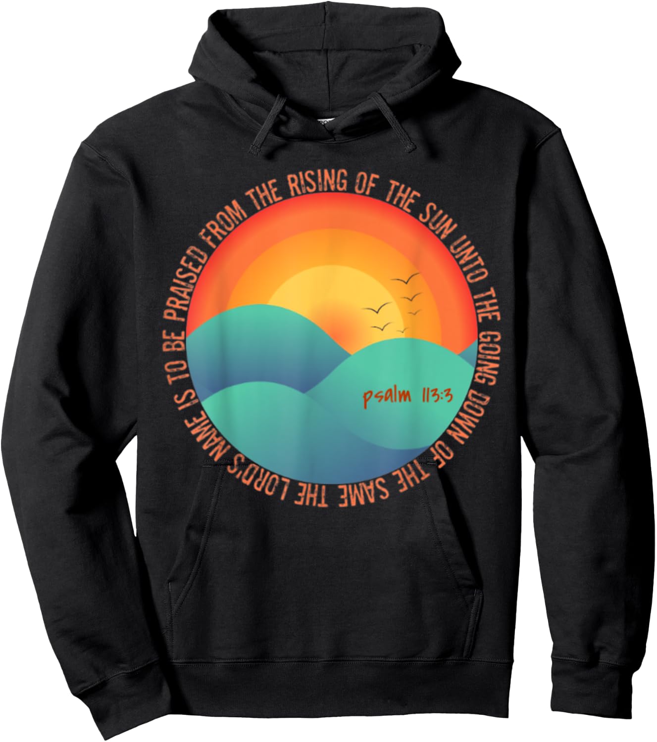 Psalm 113:3 From The Rising Of The Sun Bible Verse Hoodie - Hoodie | Black
