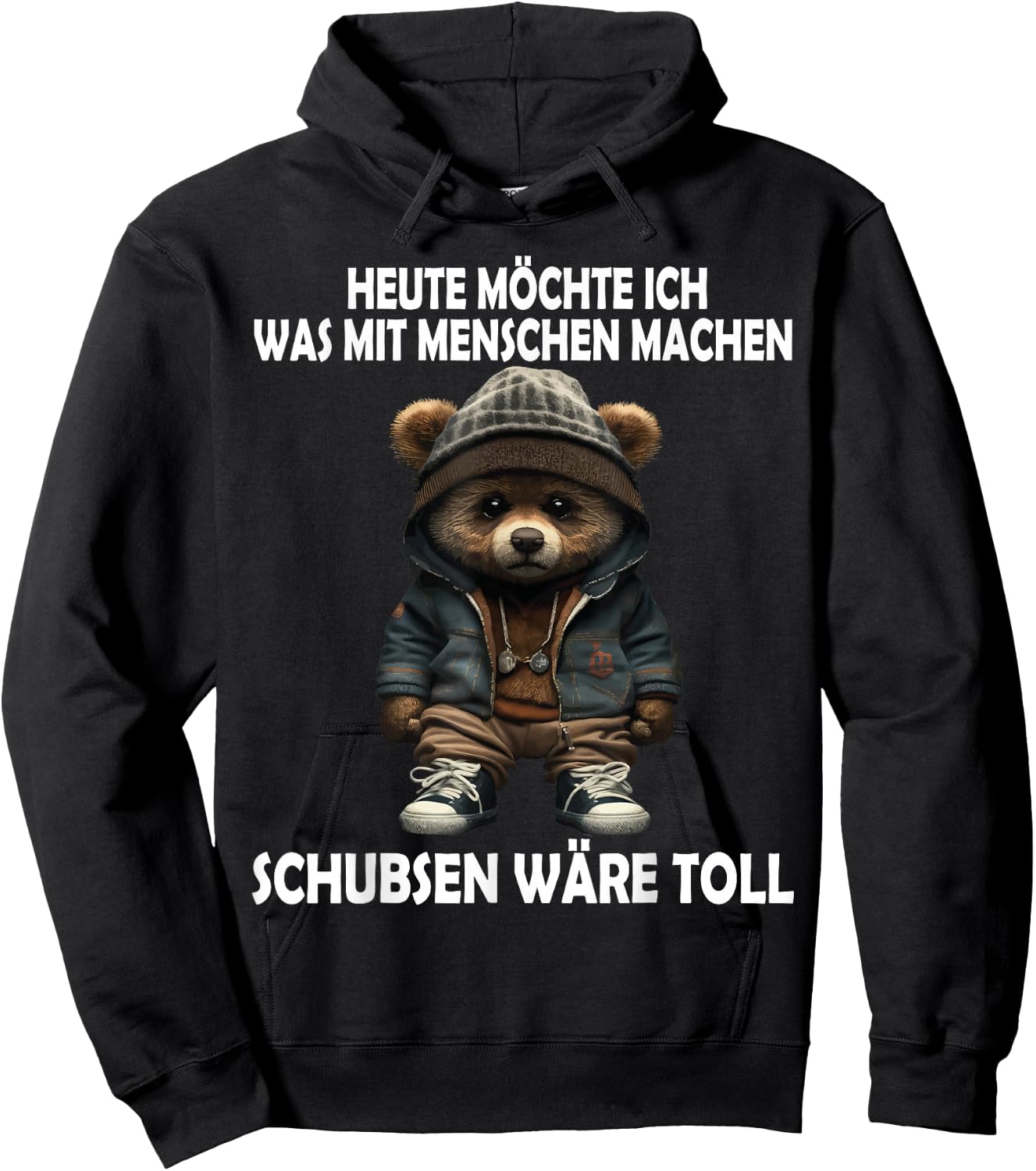 Heute Möchte Ich Was Mit Menschen Machen Schubsen Wäre Toll Hoodie - Hoodie | Black