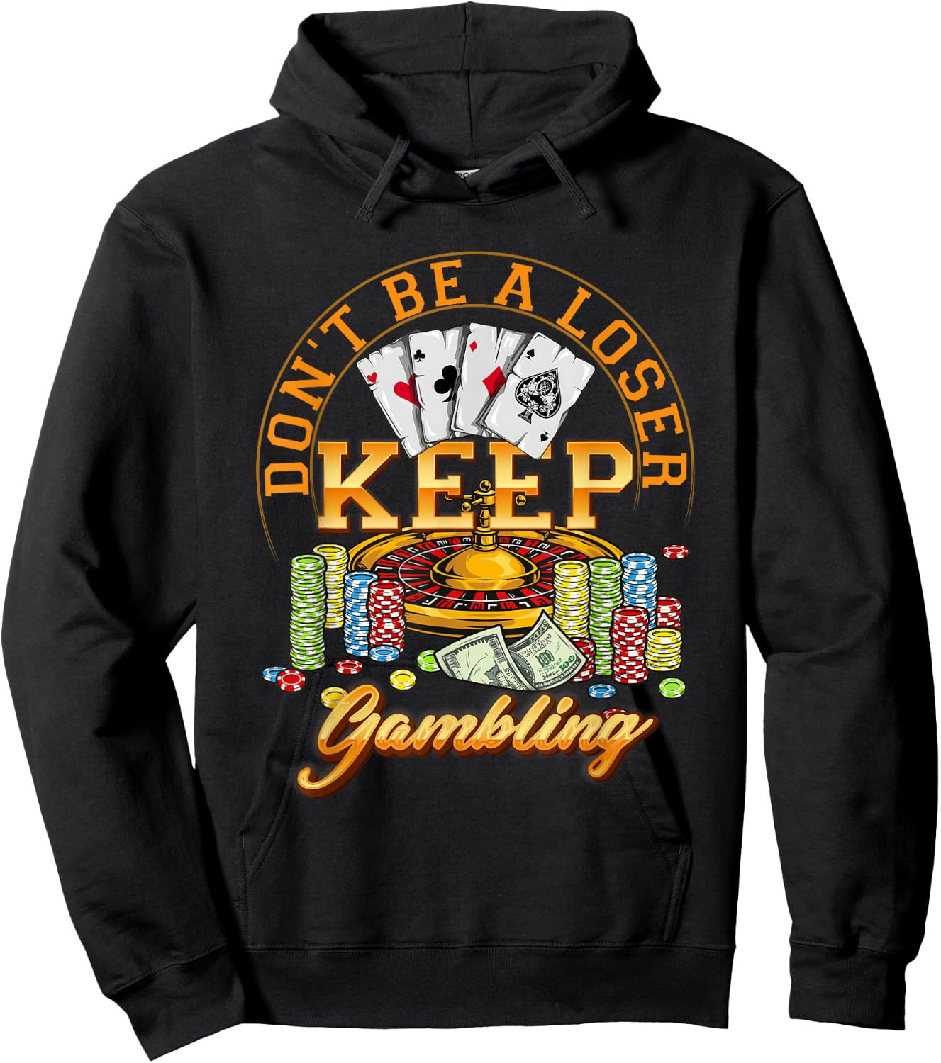 Gambler Casino Player Don't Be A Loser Keep Gambling Poker Hoodie - Hoodie | Black
