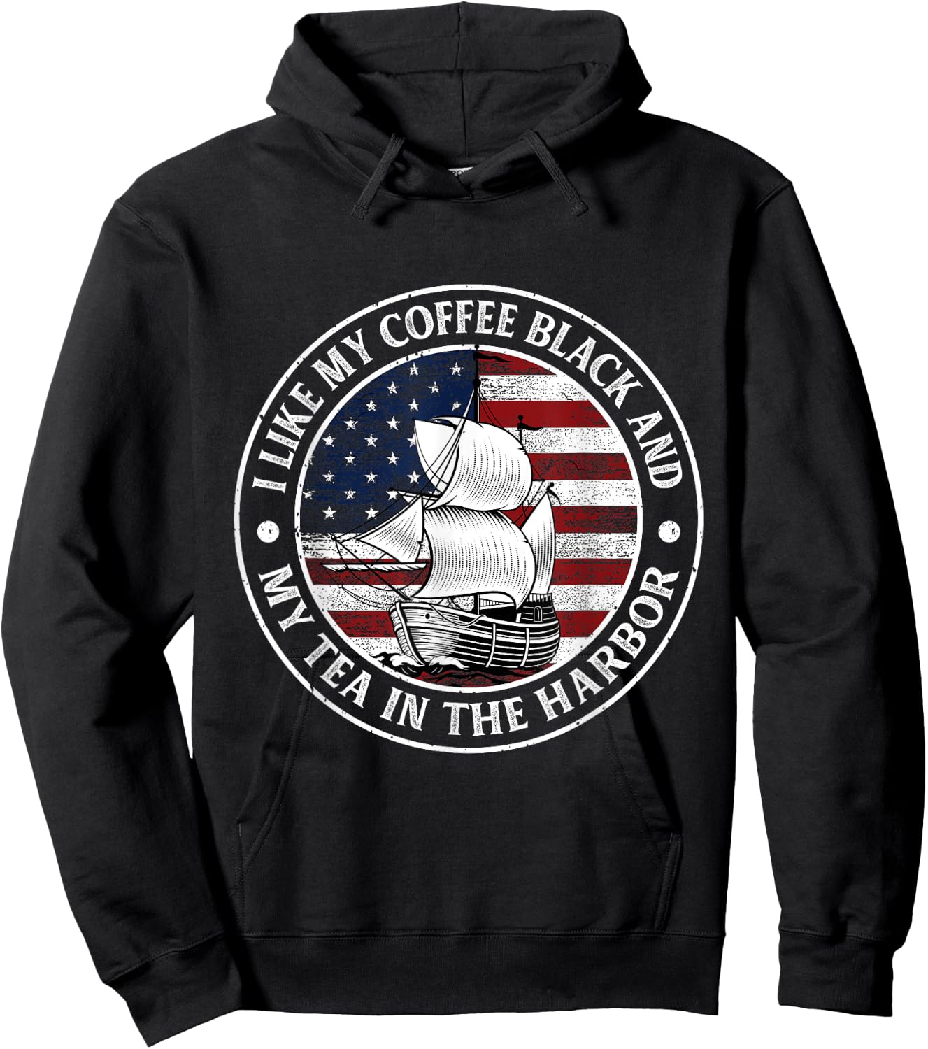 I Like My Coffee Black And My Tea in The Harbor Us History Hoodie - Hoodie | Black