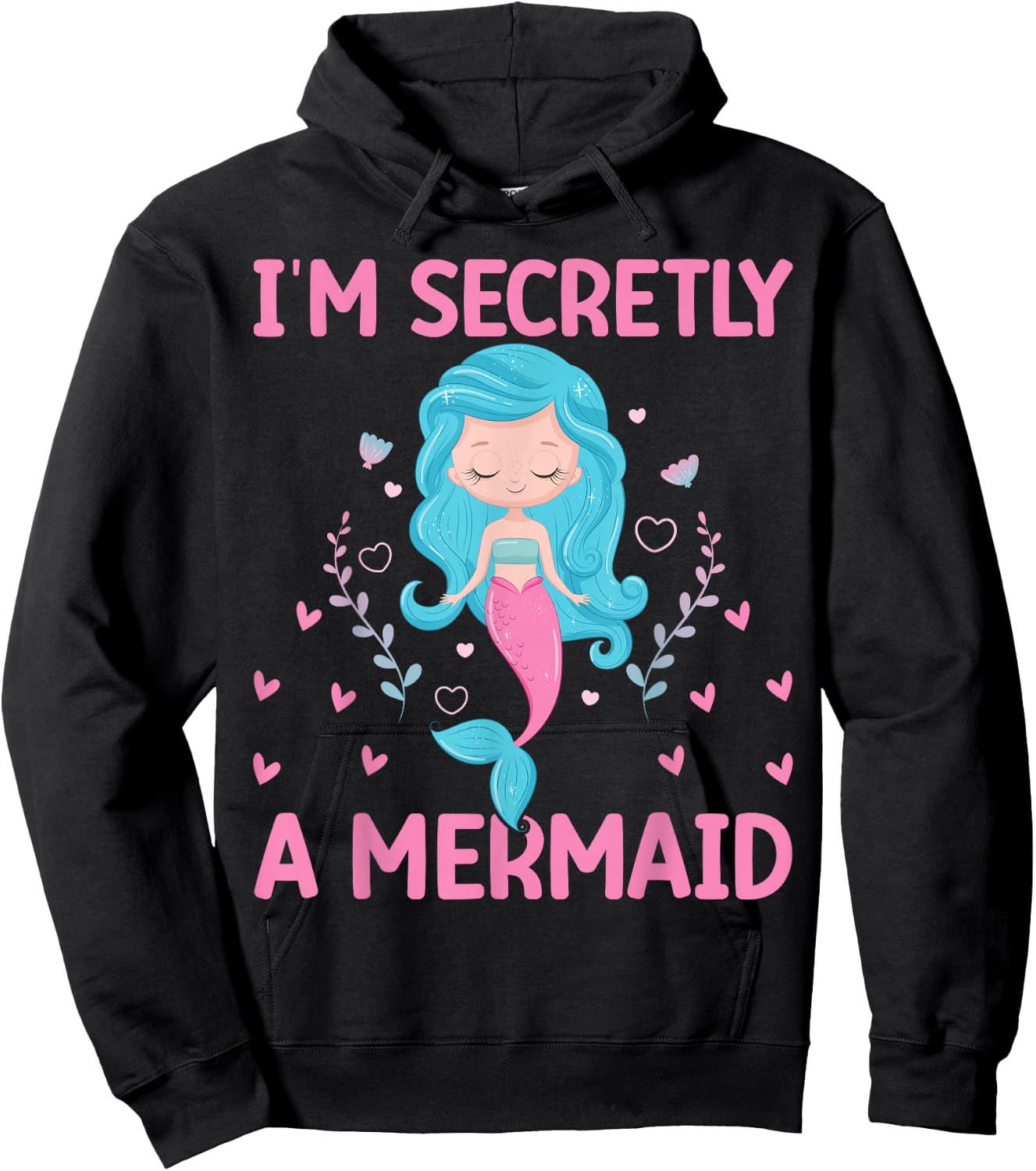 I`m Secretly A Mermaid Hoodie - Hoodie | Black