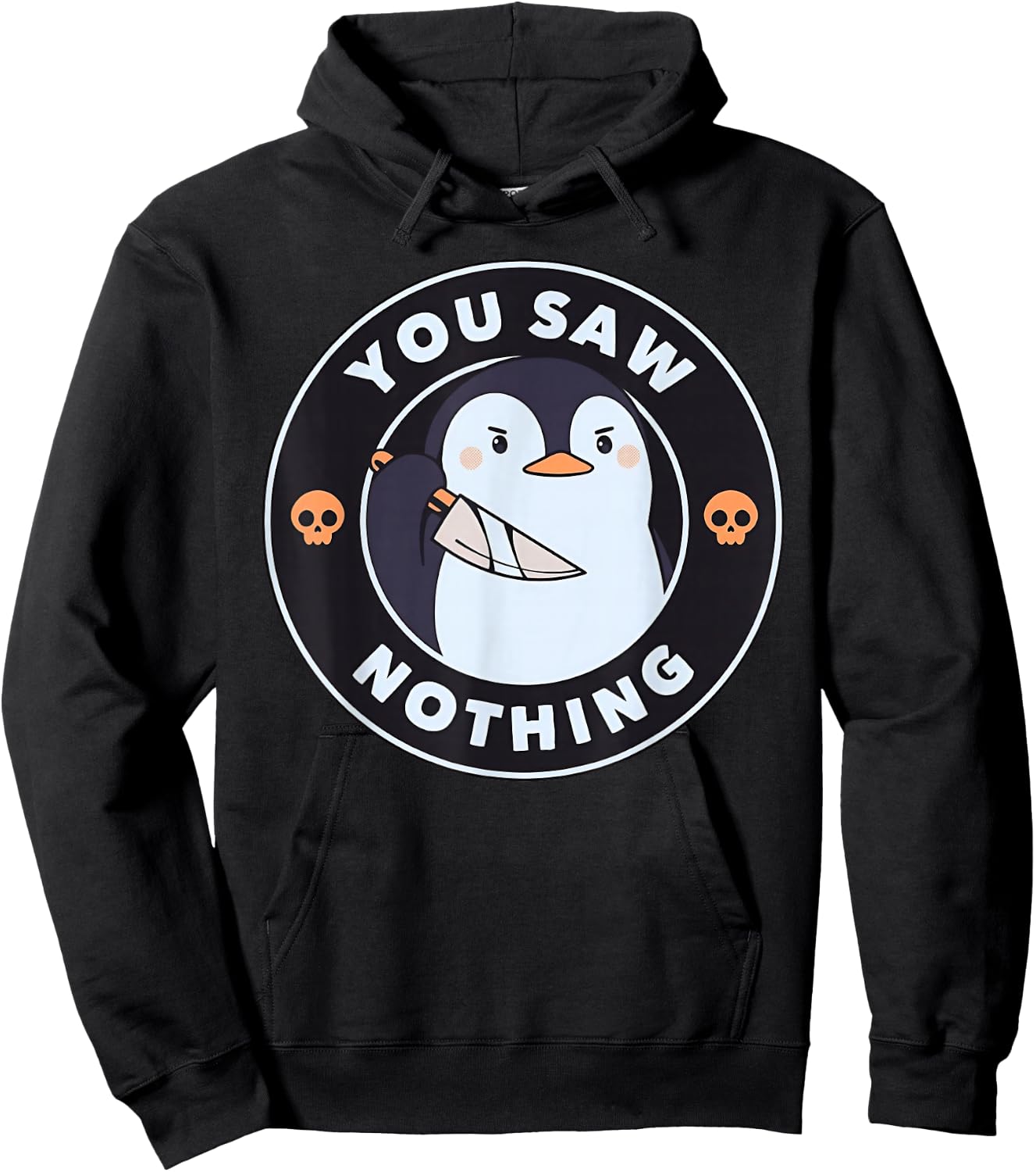 You Saw Nothing Funny Penguin with Knife Skull Badge Hoodie - Hoodie | Black