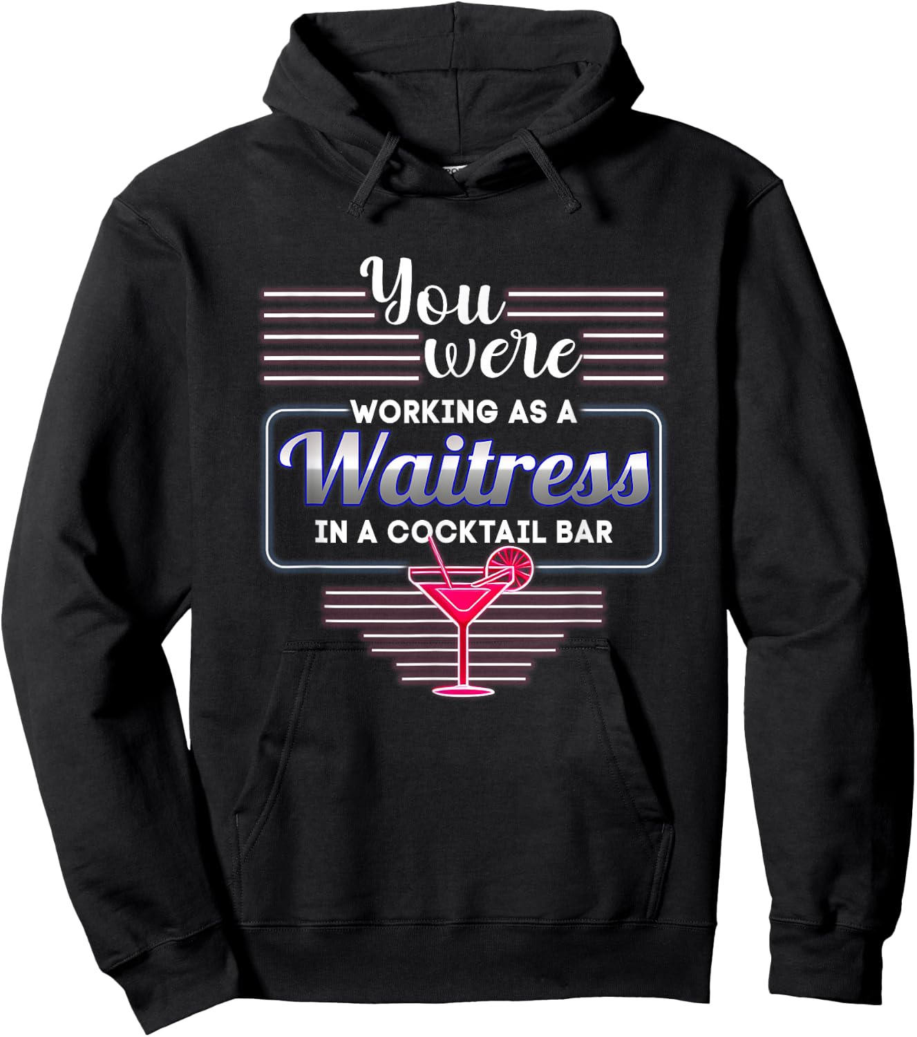 You Were Working As A Waitress In A Cocktail Bar Bartender Hoodie - Hoodie | Black